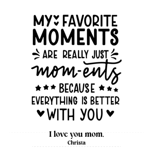 My favorite moments are with you