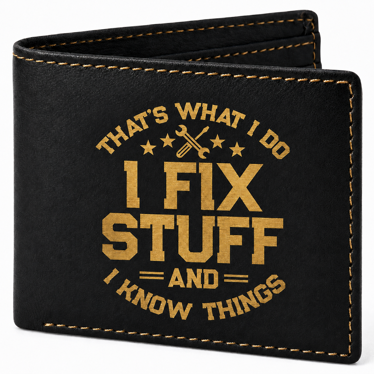 That's What I Do I Fix Stuff and I Know Things Wallet - Black / Gold