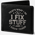 That's What I Do I Fix Stuff and I Know Things Wallet - Black / Silver