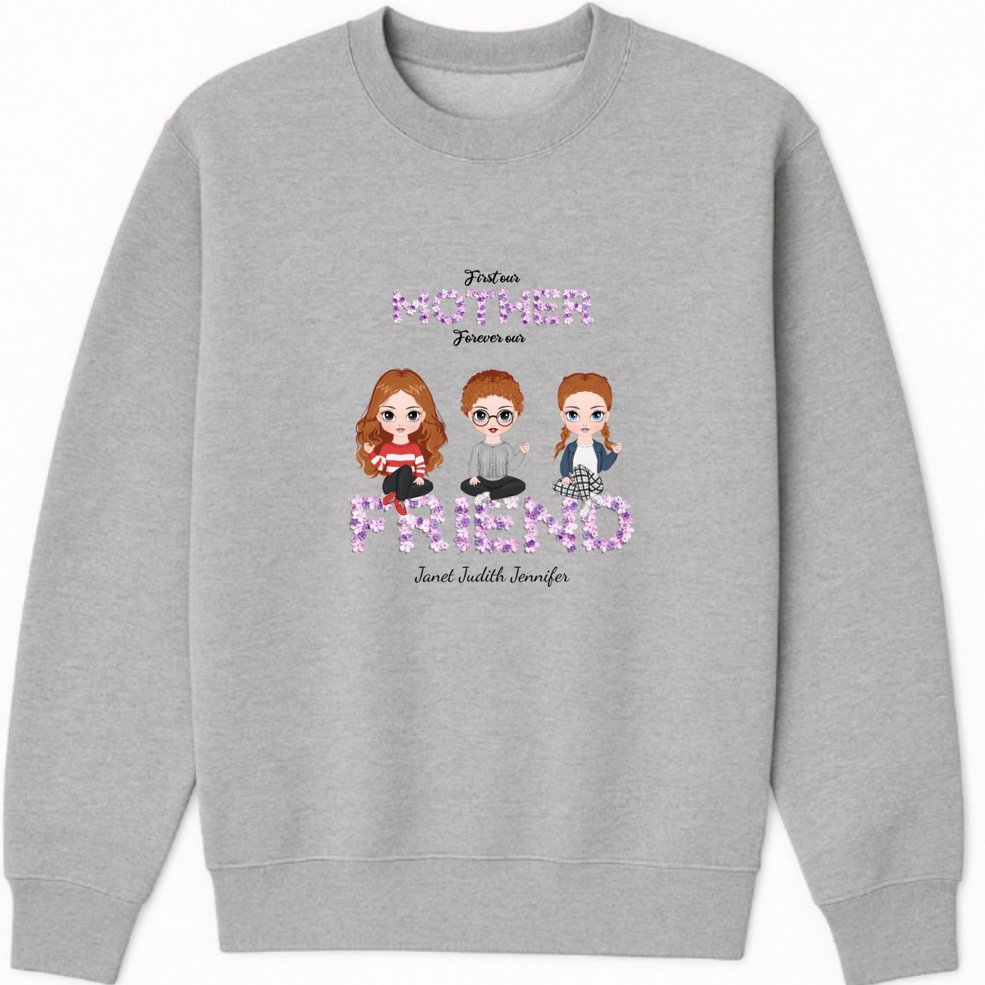 First my mother, forever my friend Sweatshirt hero product mockup