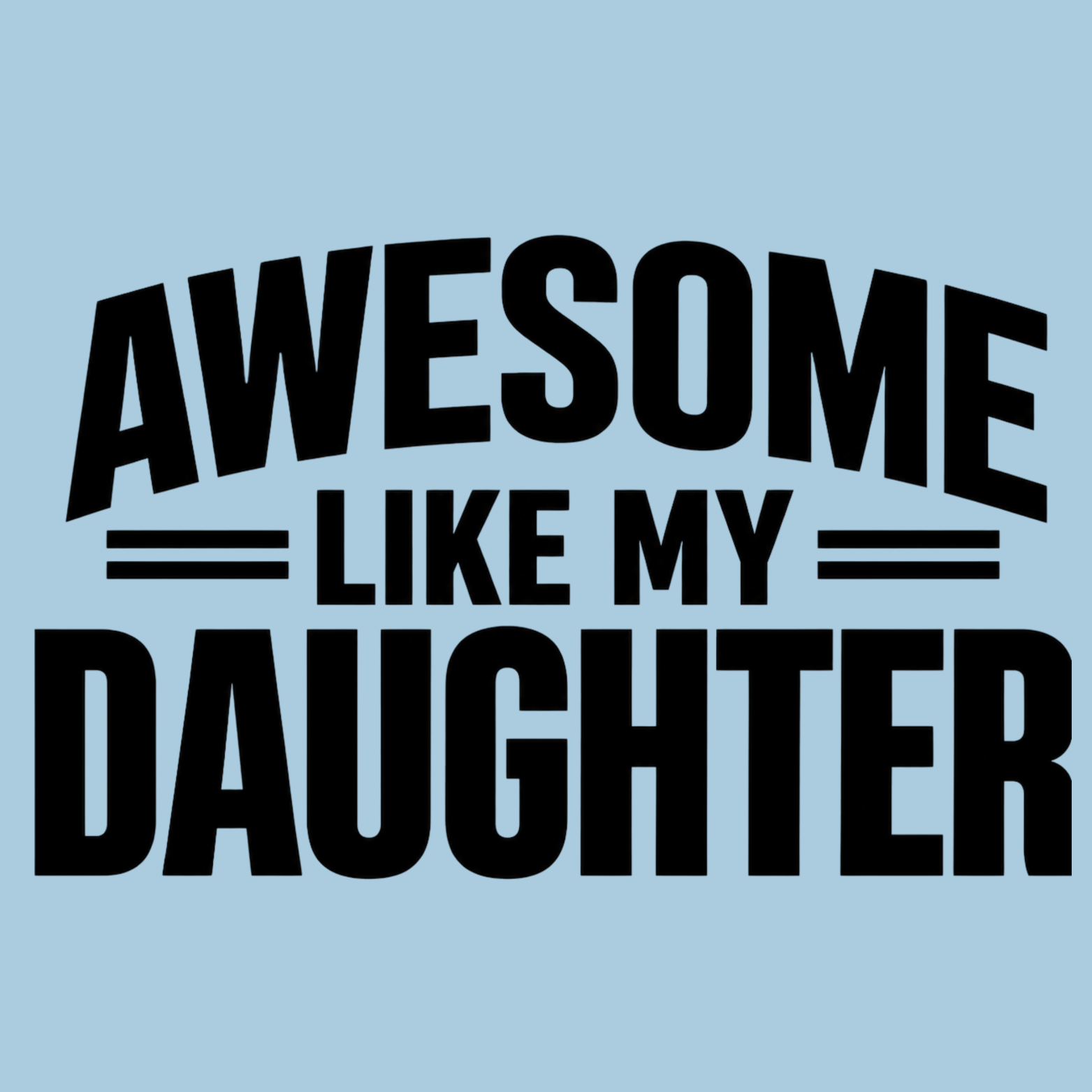 Awesome Like My Daughter Crewneck Sweatshirt - Blue design preview