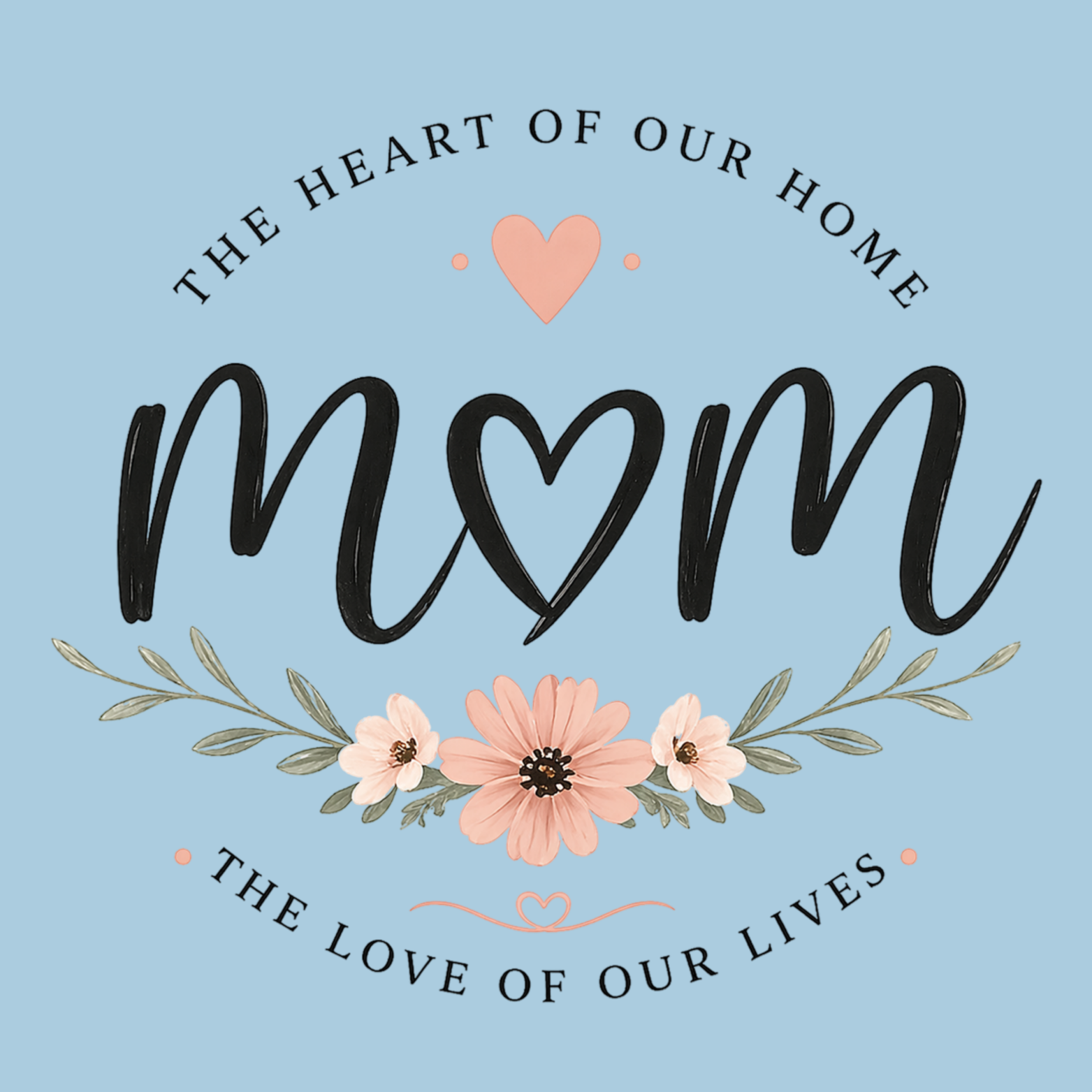 Mom The Heart Of Our Home Crewneck Sweatshirt - Blue design preview