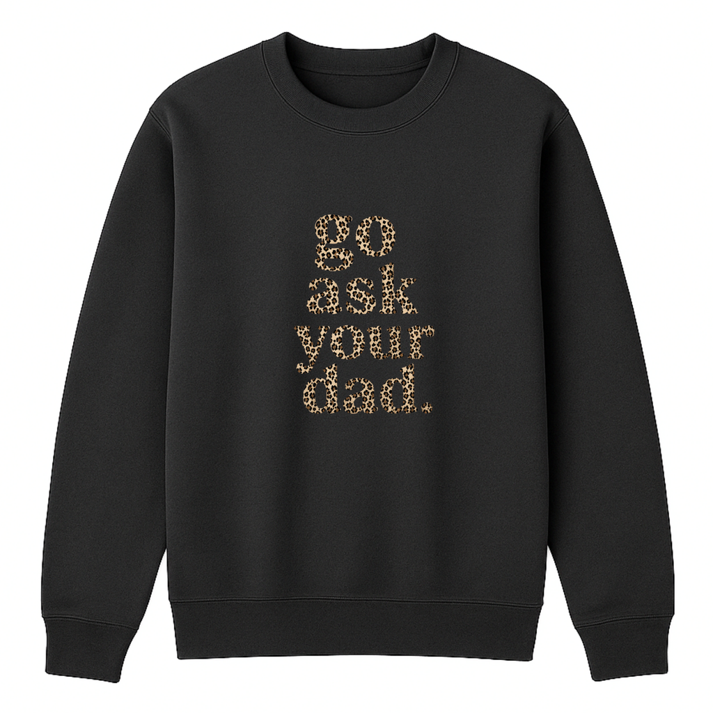 Go Ask Your Dad Crewneck Sweatshirt - Black mockup
