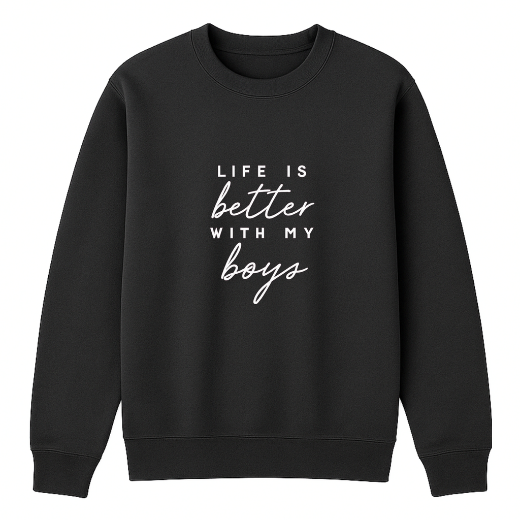 Life Is Better With My Boys Crewneck Sweatshirt - Black mockup