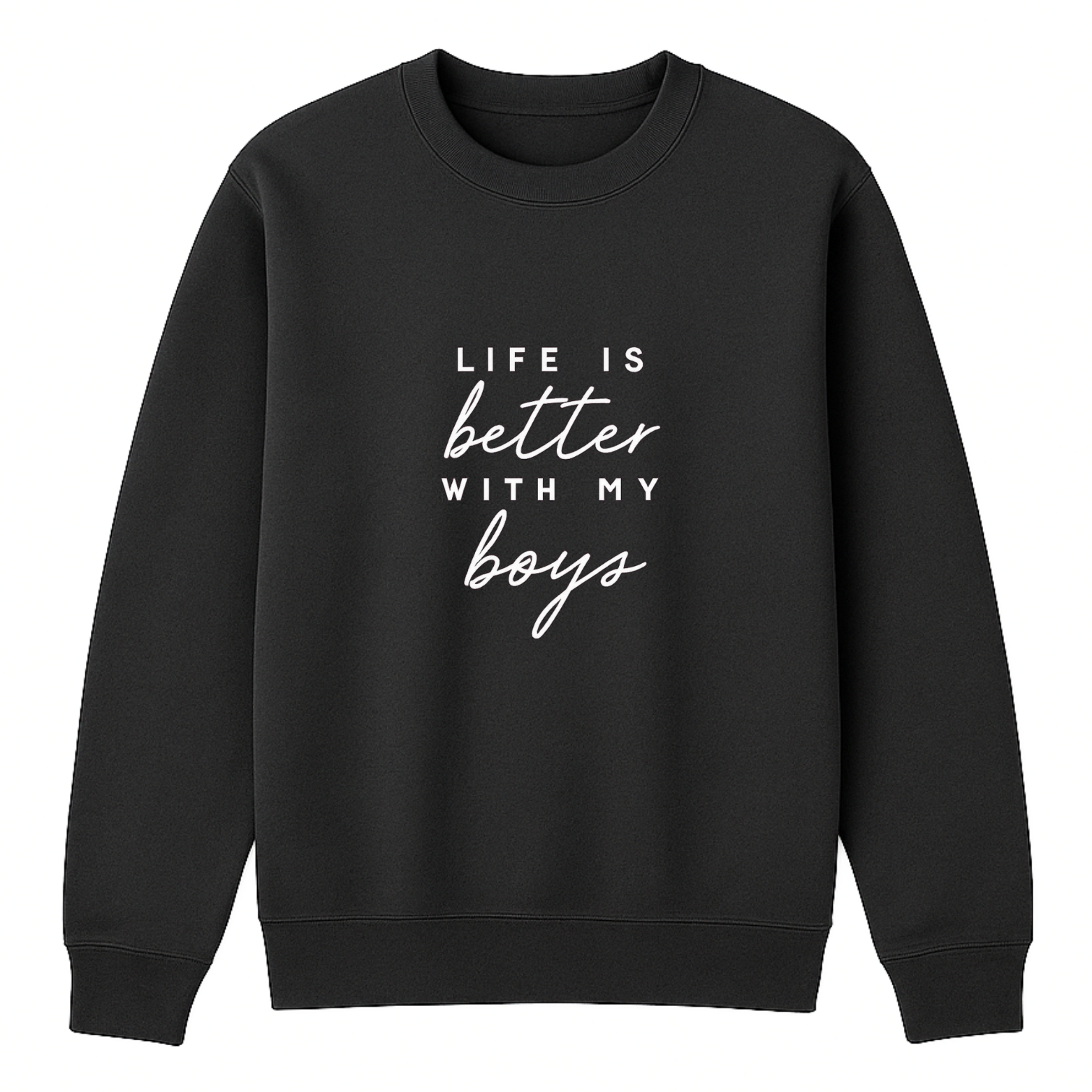 Life Is Better With My Boys Crewneck Sweatshirt - Black mockup