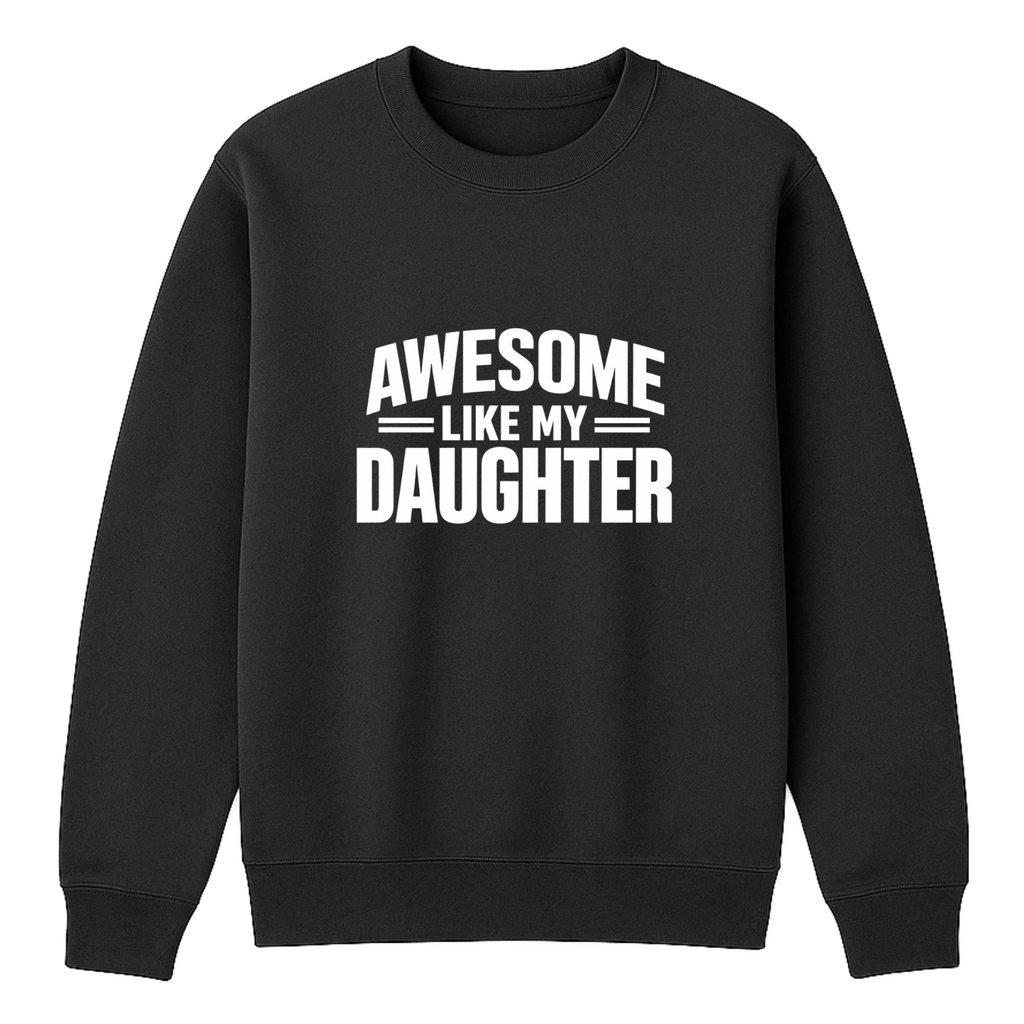 Awesome Like My Daughter Crewneck Sweatshirt - Black mockup