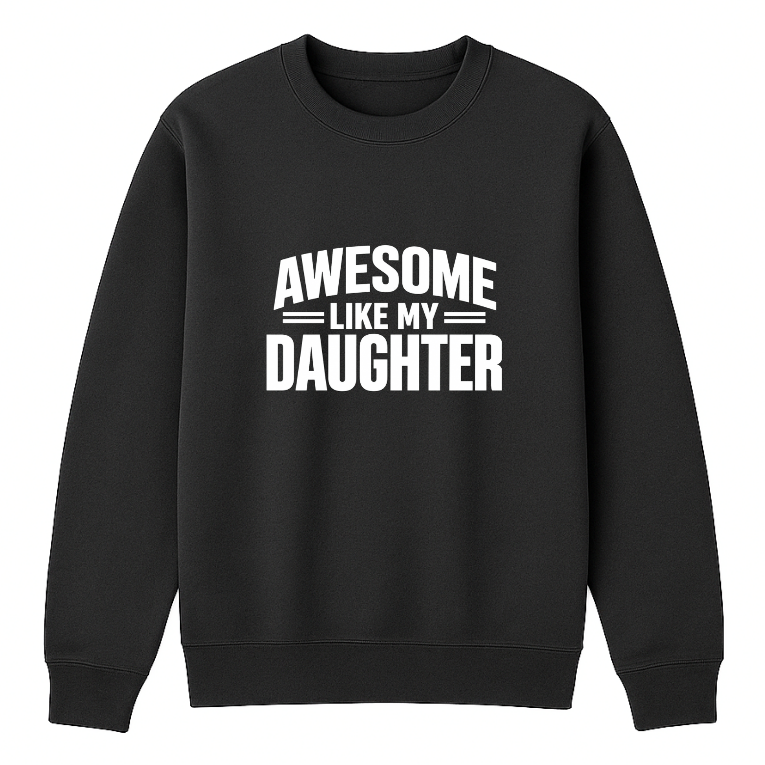 Awesome Like My Daughter Crewneck Sweatshirt - Black mockup