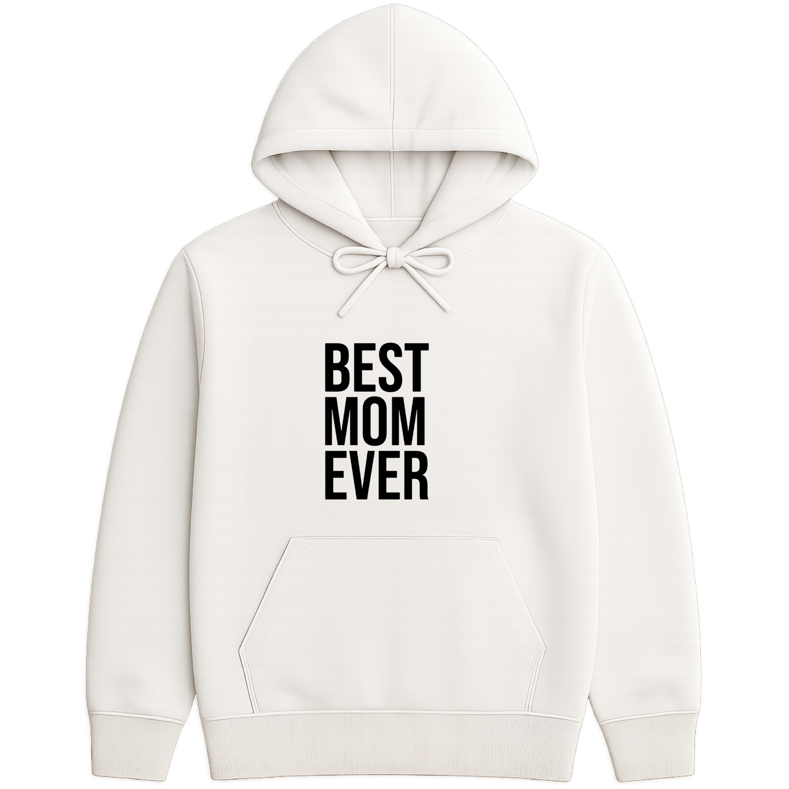Best Mom Ever Hoodie - White mockup