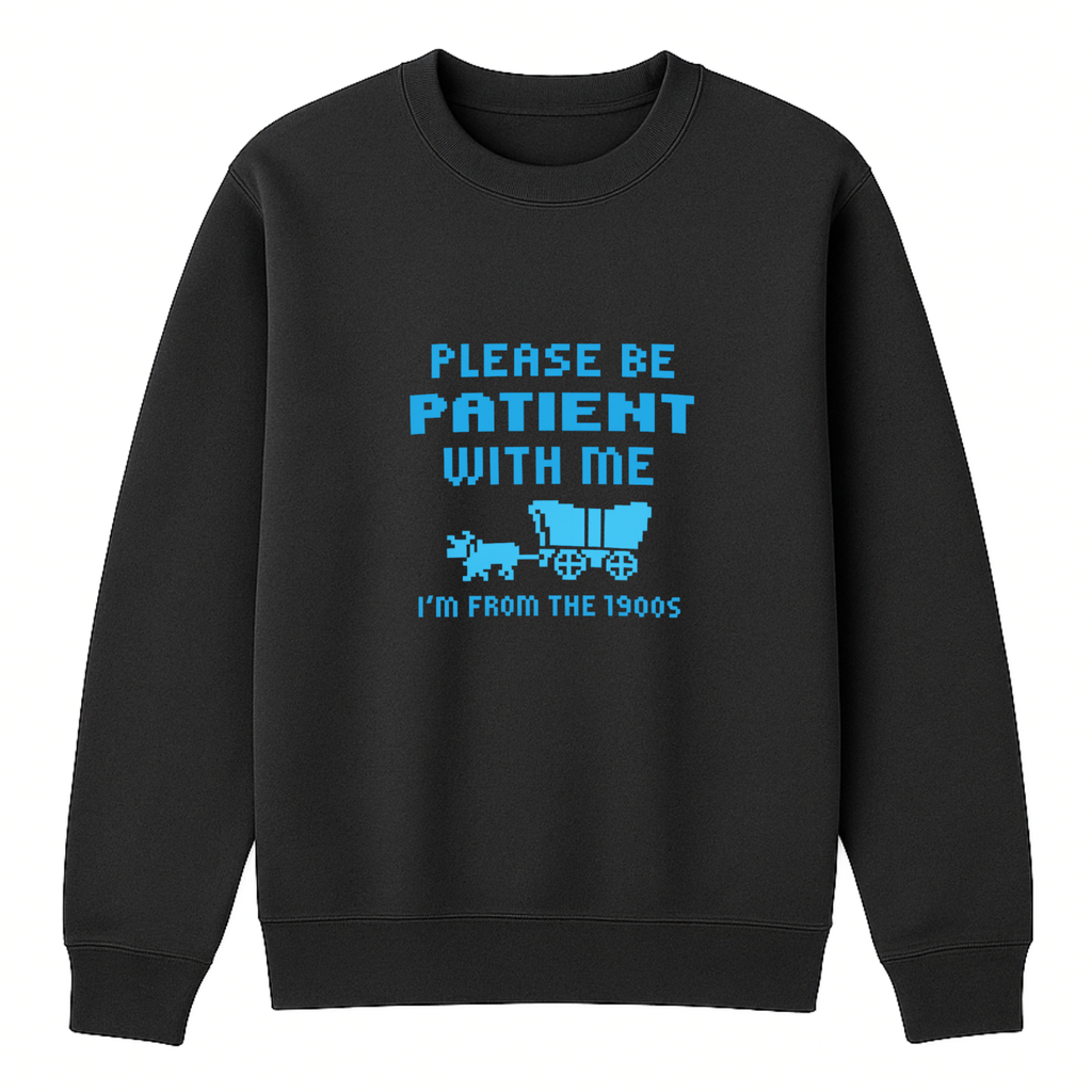 Please Be Patient I'm From The 1900s Crewneck Sweatshirt - Black mockup