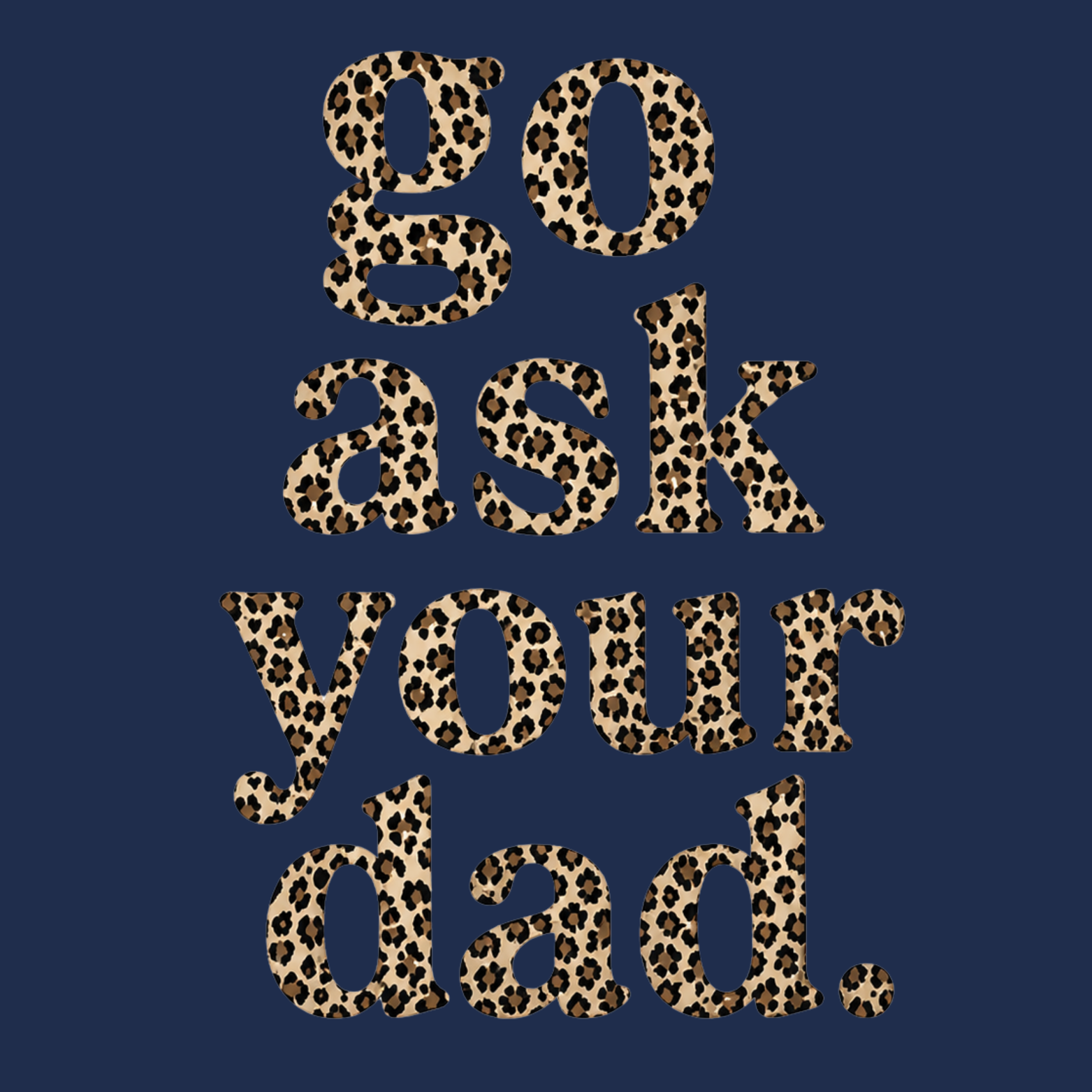 Go Ask Your Dad Crewneck Sweatshirt - Navy design preview