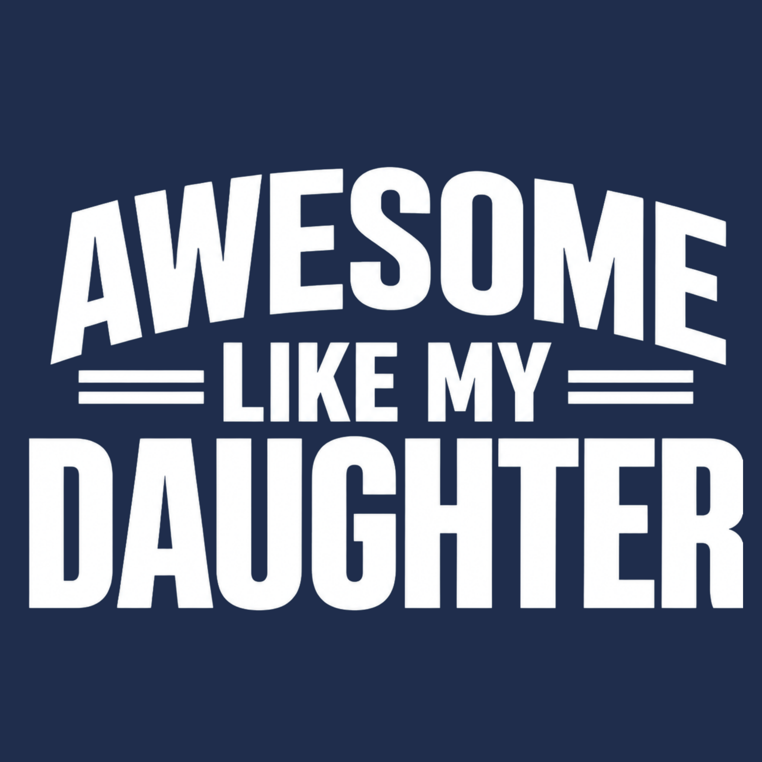 Awesome Like My Daughter Crewneck Sweatshirt - Navy design preview