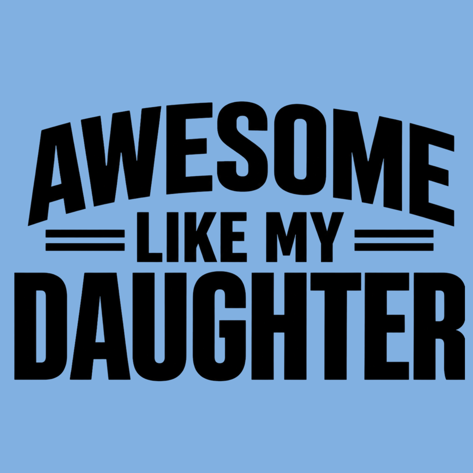 Awesome Like My Daughter Classic T-Shirt - Light Blue design preview