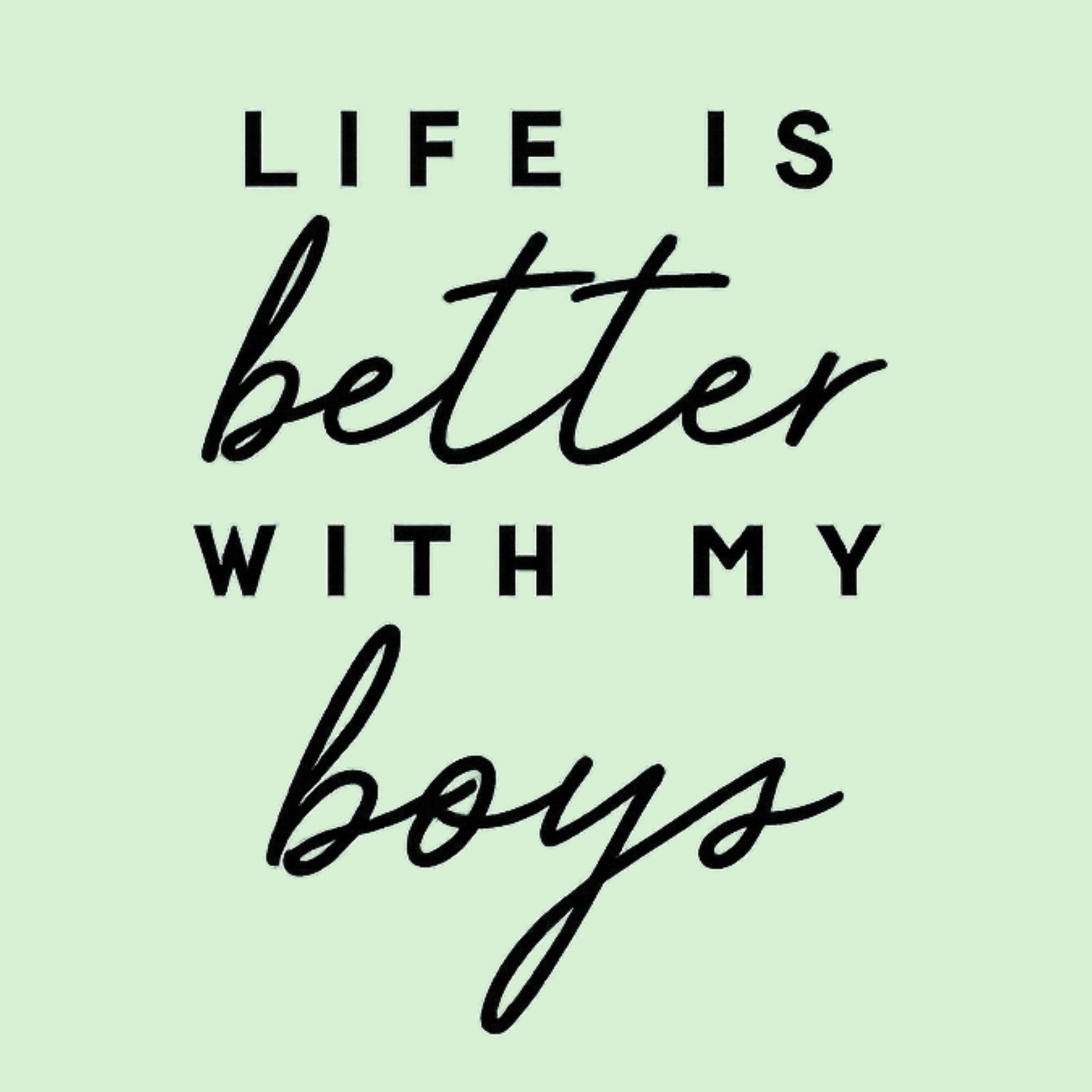 Life Is Better With My Boys Women's Racerback Tank - Mint design preview
