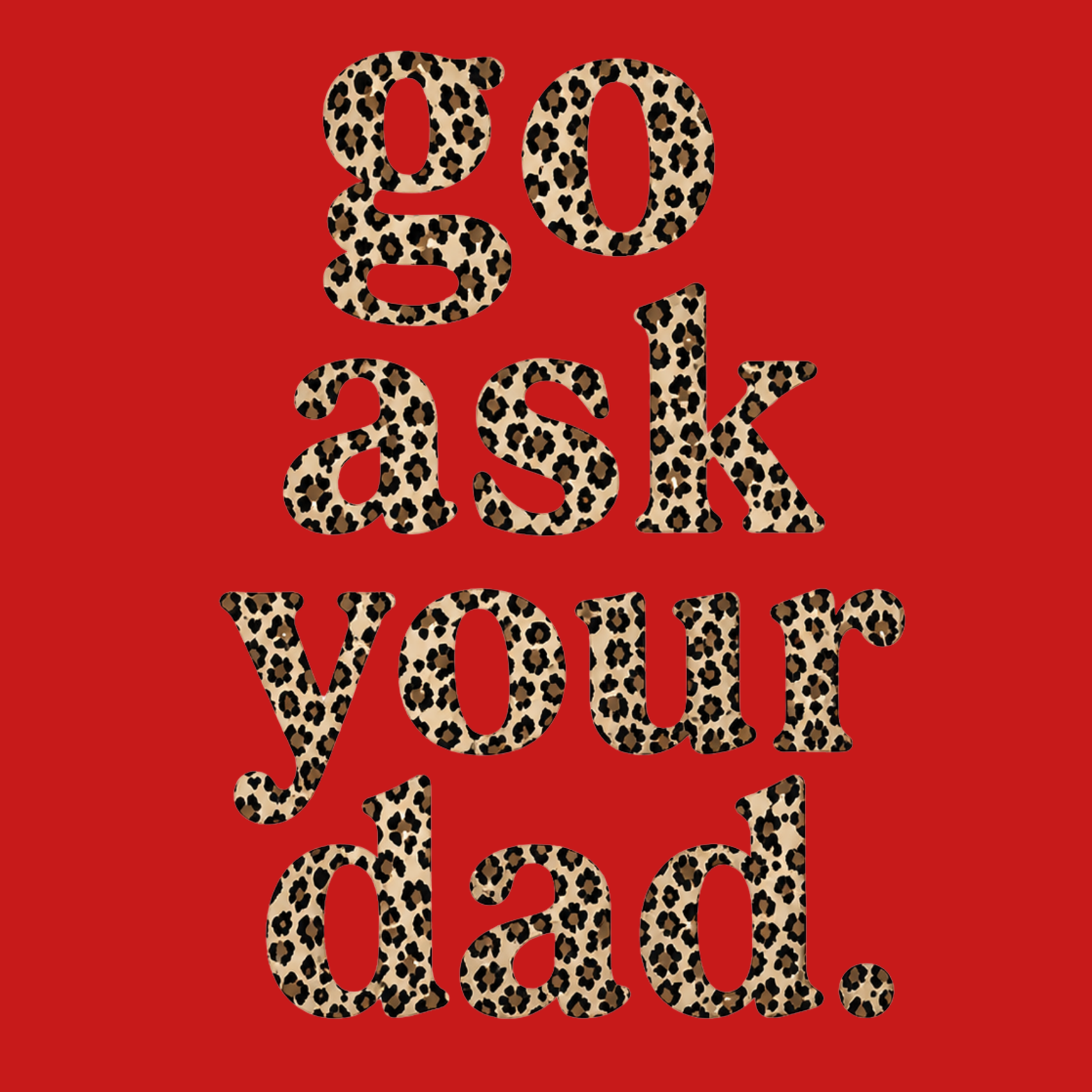 Go Ask Your Dad Crewneck Sweatshirt - Red design preview