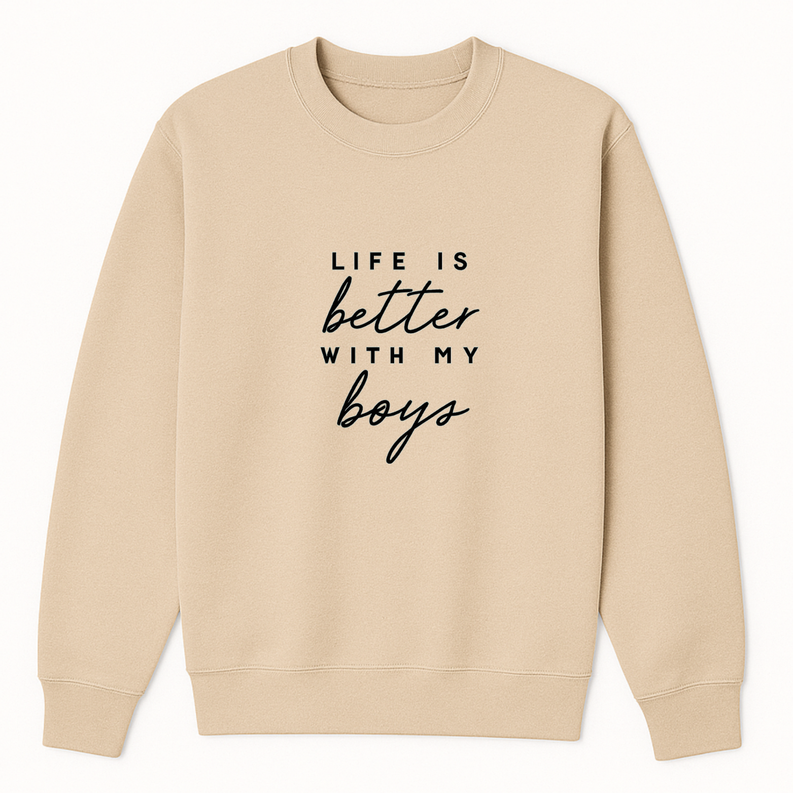 Life Is Better With My Boys Crewneck Sweatshirt - Natural mockup