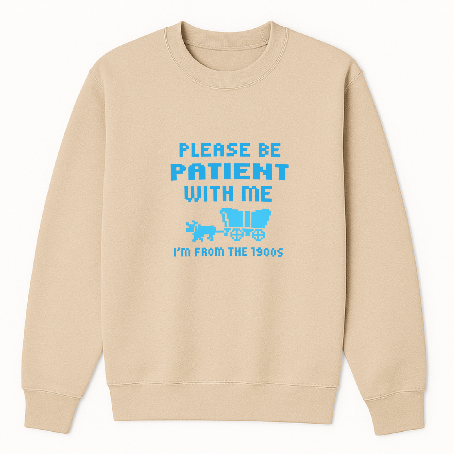 Please Be Patient I'm From The 1900s Crewneck Sweatshirt - Natural mockup