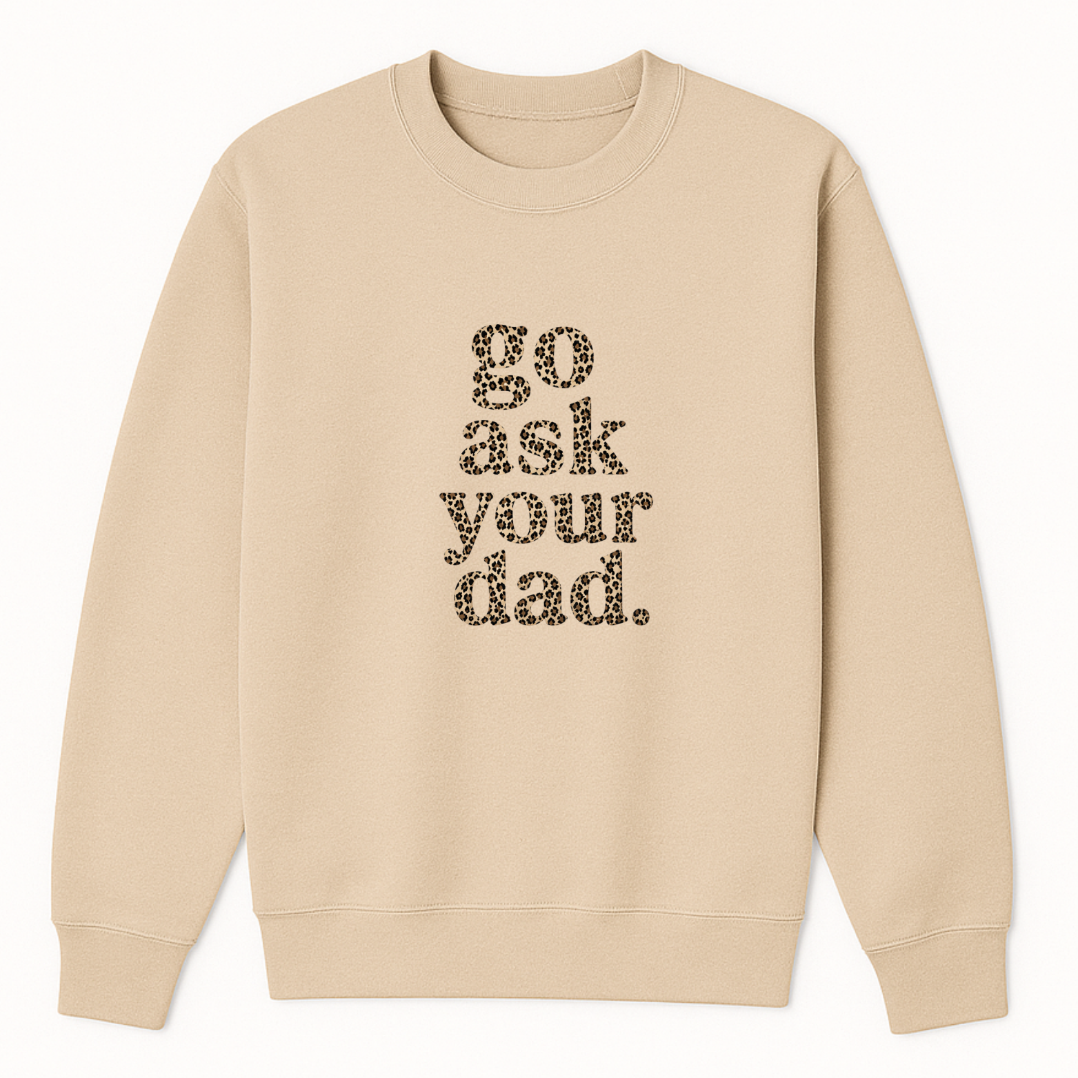 Go Ask Your Dad Crewneck Sweatshirt - Natural mockup