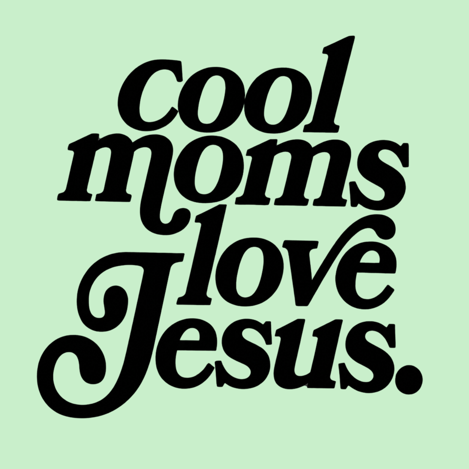 Cool Moms Love Jesus Hoodie - Mint design preview