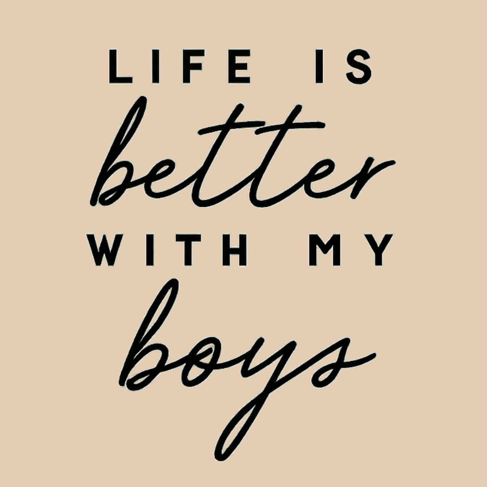 Life Is Better With My Boys Crewneck Sweatshirt - Natural design preview