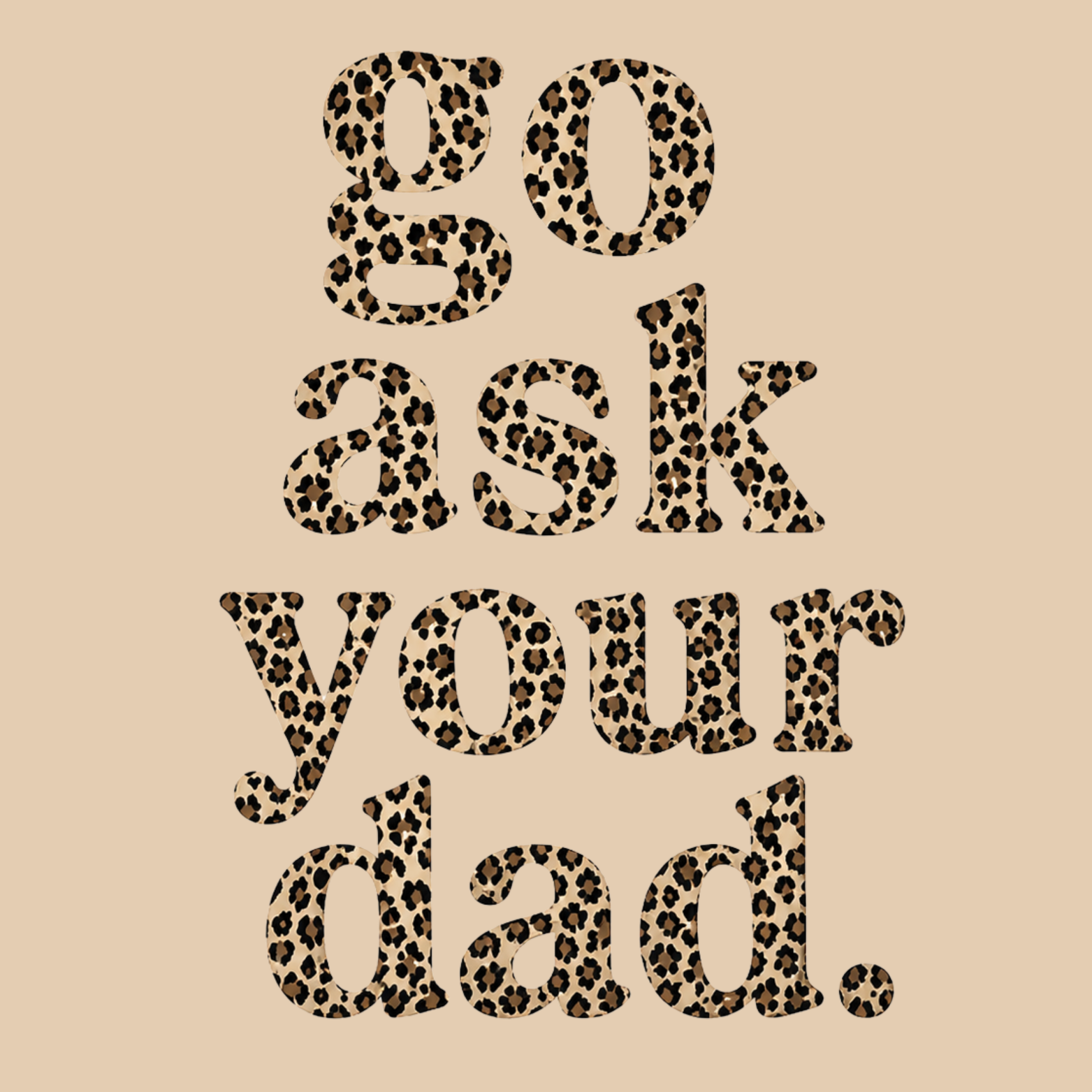 Go Ask Your Dad Crewneck Sweatshirt - Natural design preview