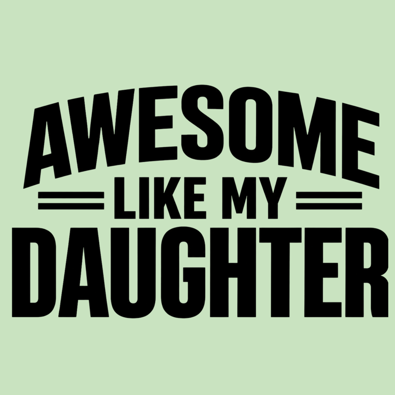 Awesome Like My Daughter Classic T-Shirt - Mint design preview