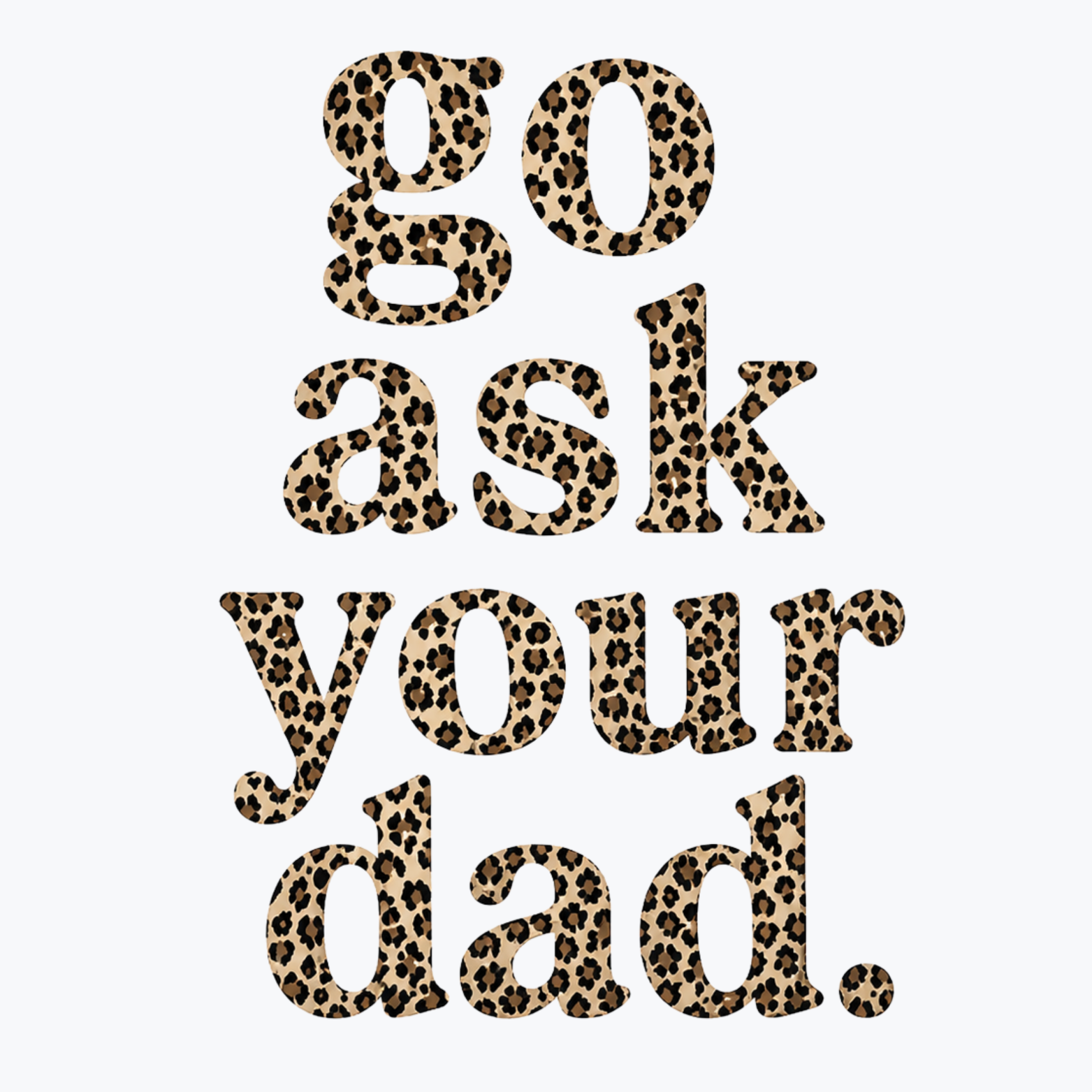 Go Ask Your Dad Women's Ultra-Premium Triblend T-Shirt - White design preview