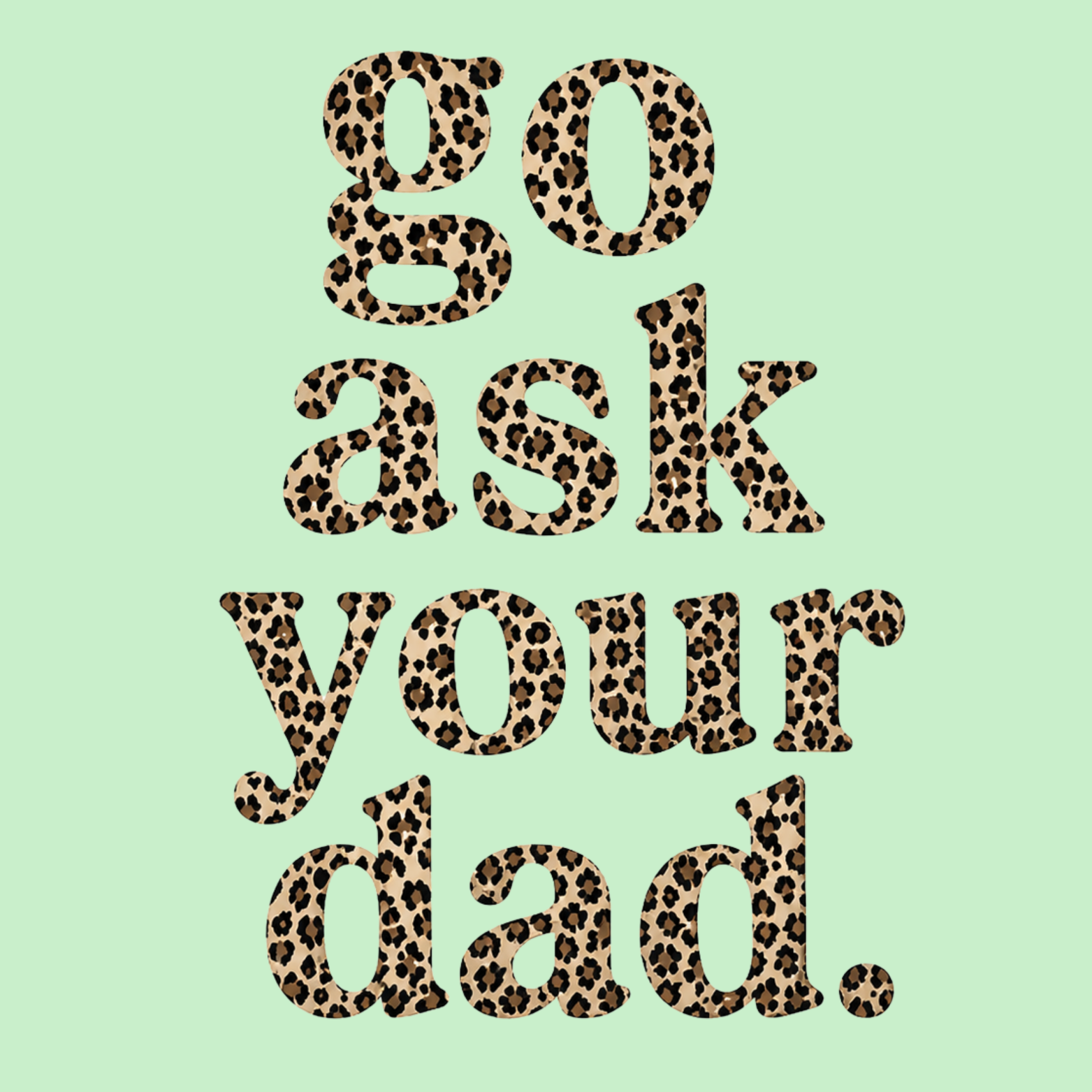 Go Ask Your Dad Hoodie - Mint design preview