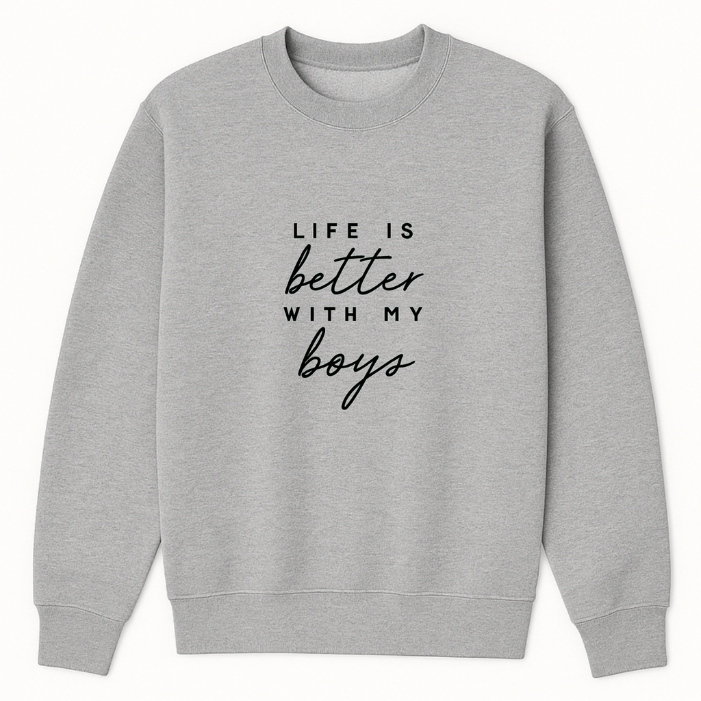 Life Is Better With My Boys Crewneck Sweatshirt - Sports Grey mockup