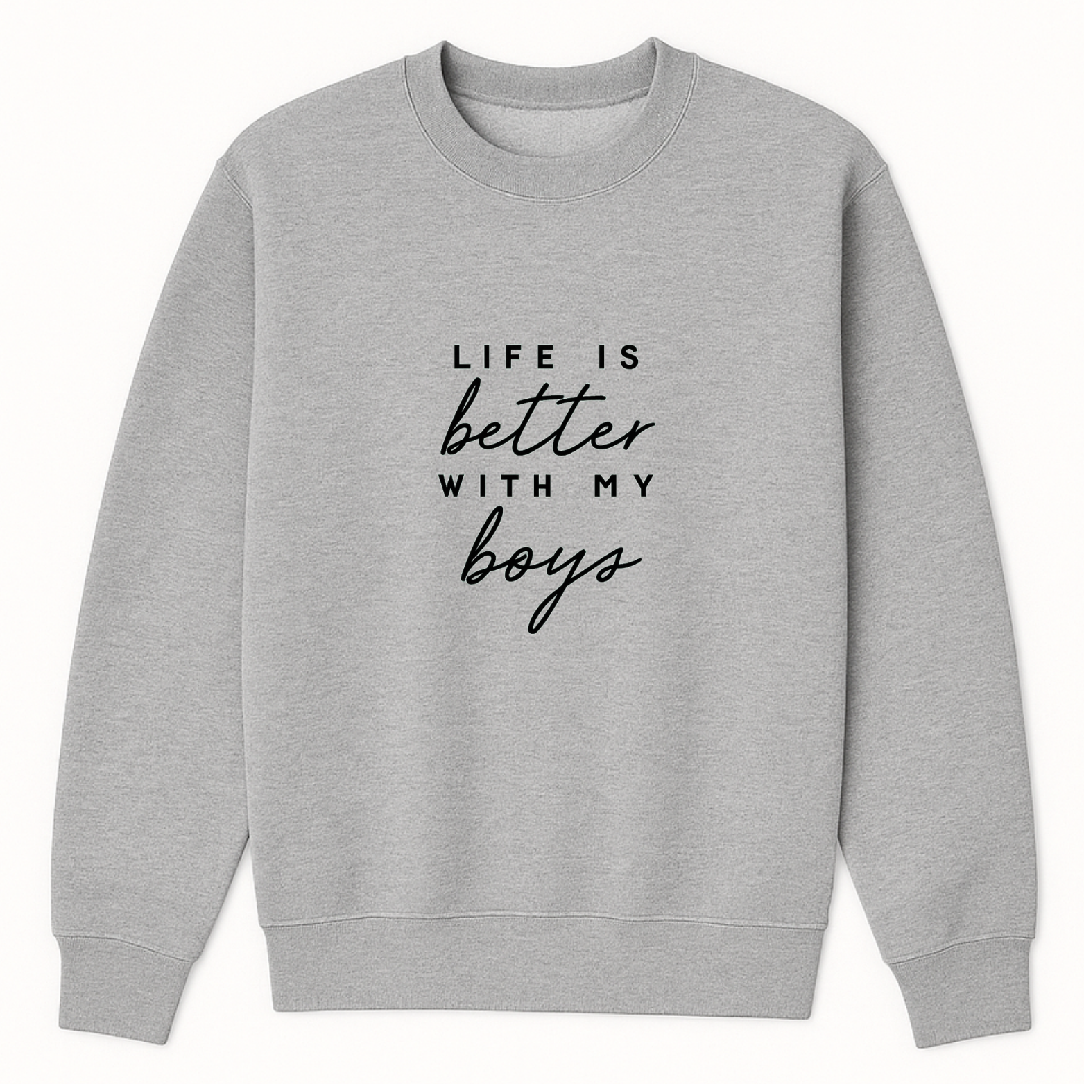 Life Is Better With My Boys Crewneck Sweatshirt - Sports Grey mockup