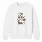 Go Ask Your Dad Crewneck Sweatshirt - Sports Grey mockup