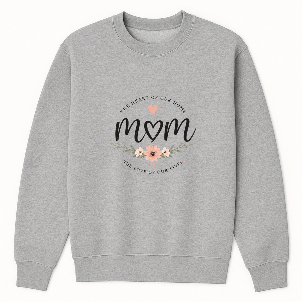 Mom The Heart Of Our Home Crewneck Sweatshirt - Sports Grey mockup