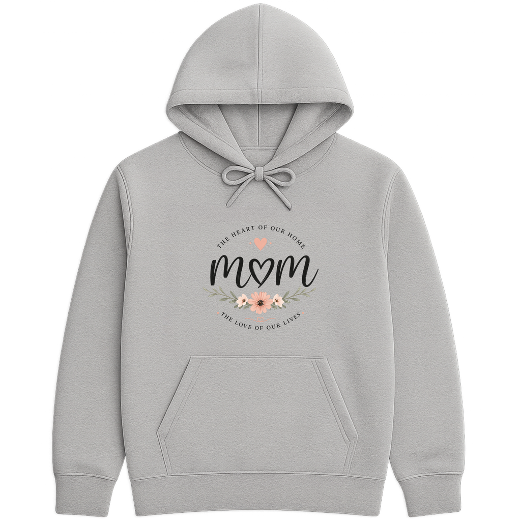 Mom The Heart Of Our Home Hoodie - Sports Grey mockup