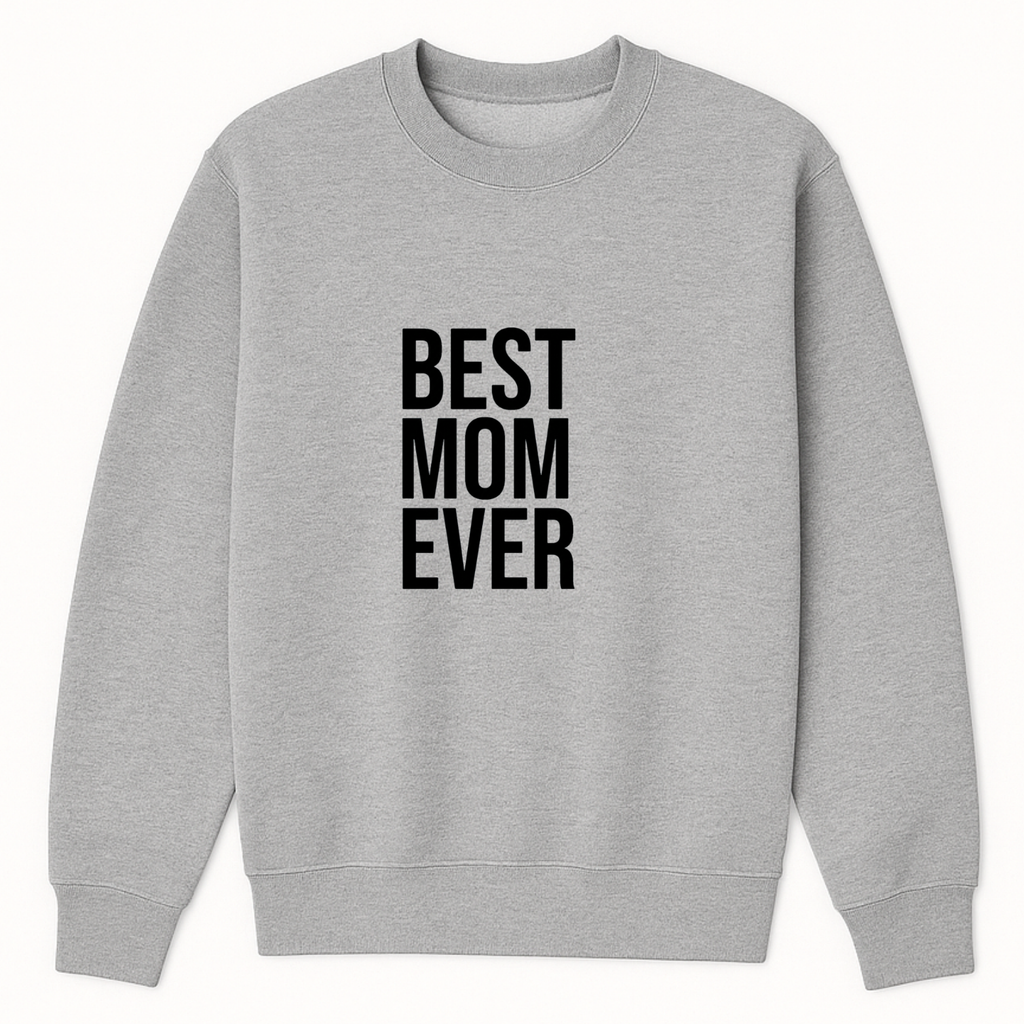 Best Mom Ever Crewneck Sweatshirt - Sports Grey mockup