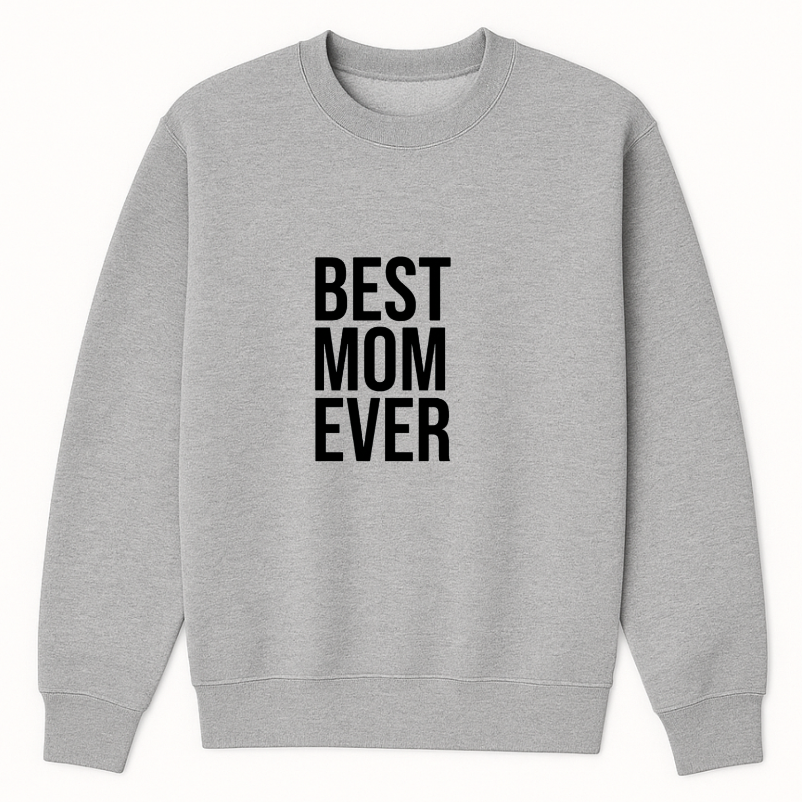 Best Mom Ever Crewneck Sweatshirt - Sports Grey mockup