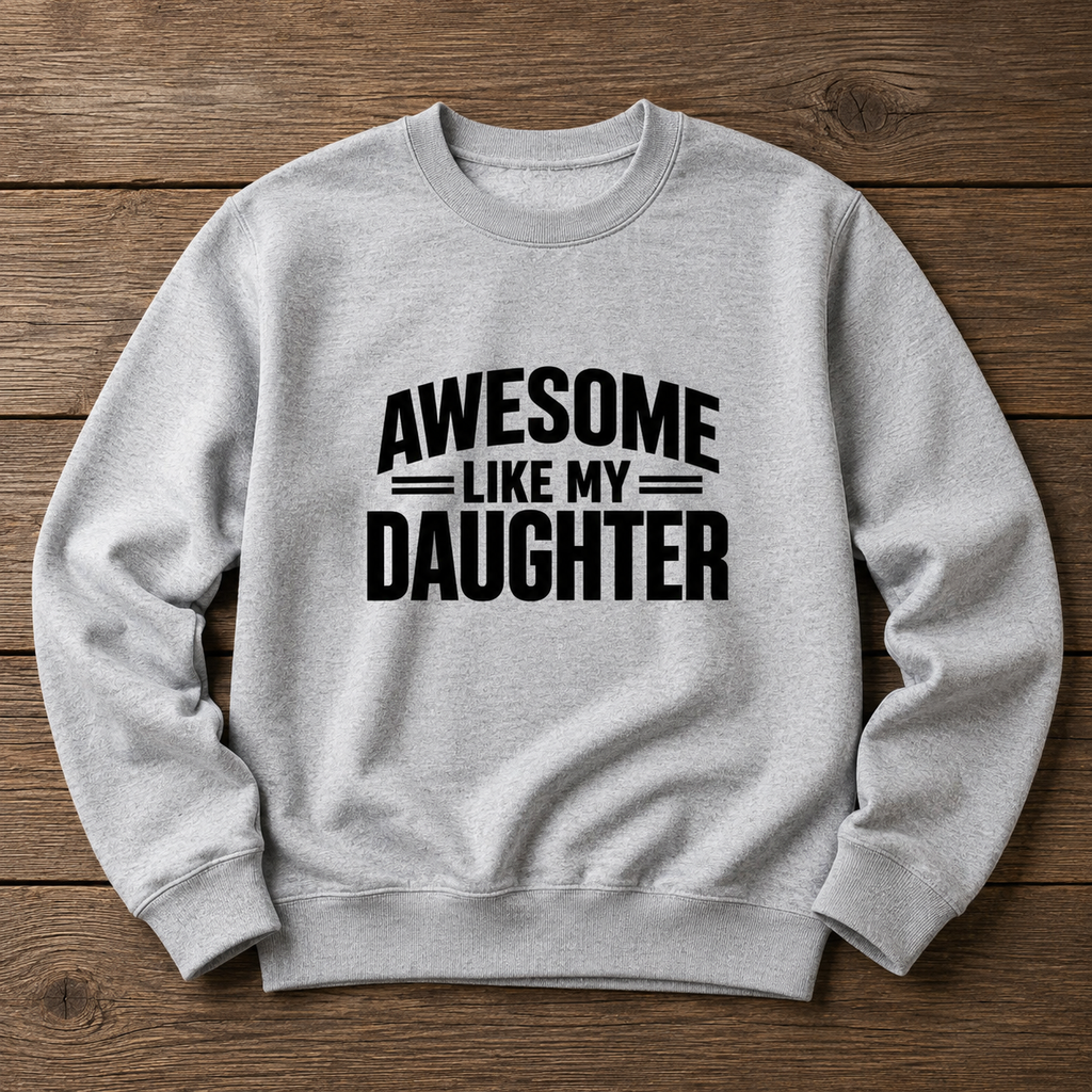 Awesome Like My Daughter Crewneck Sweatshirt - Sports Grey mockup