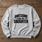 Awesome Like My Daughter Crewneck Sweatshirt - Sports Grey mockup