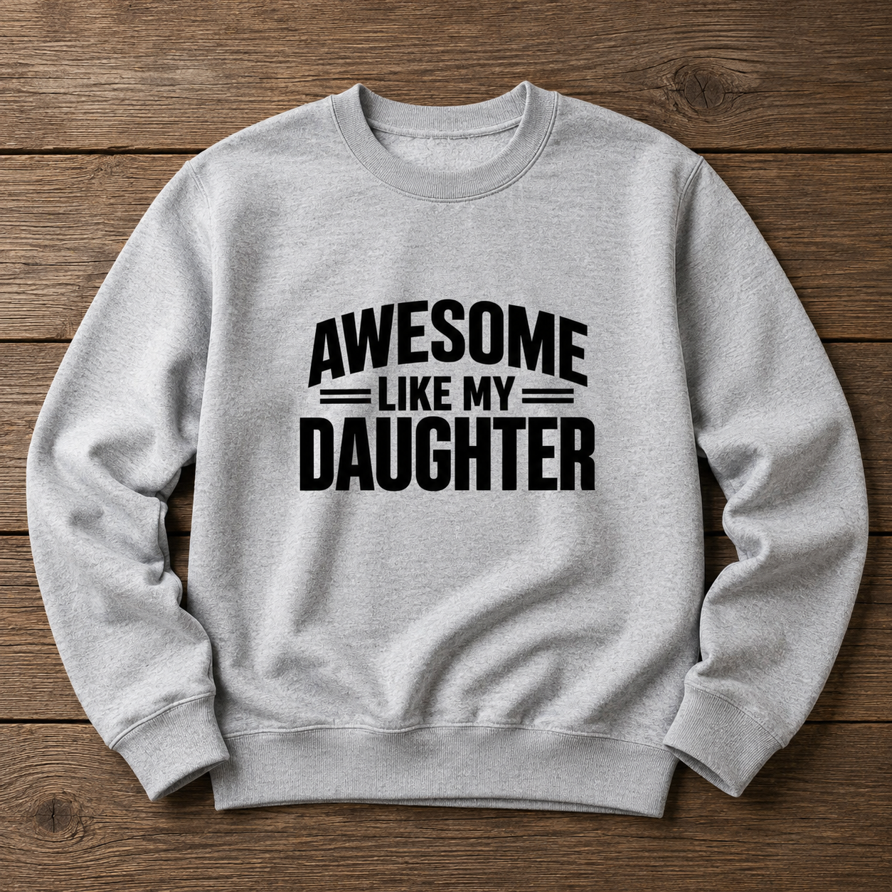Awesome Like My Daughter Crewneck Sweatshirt - Sports Grey mockup
