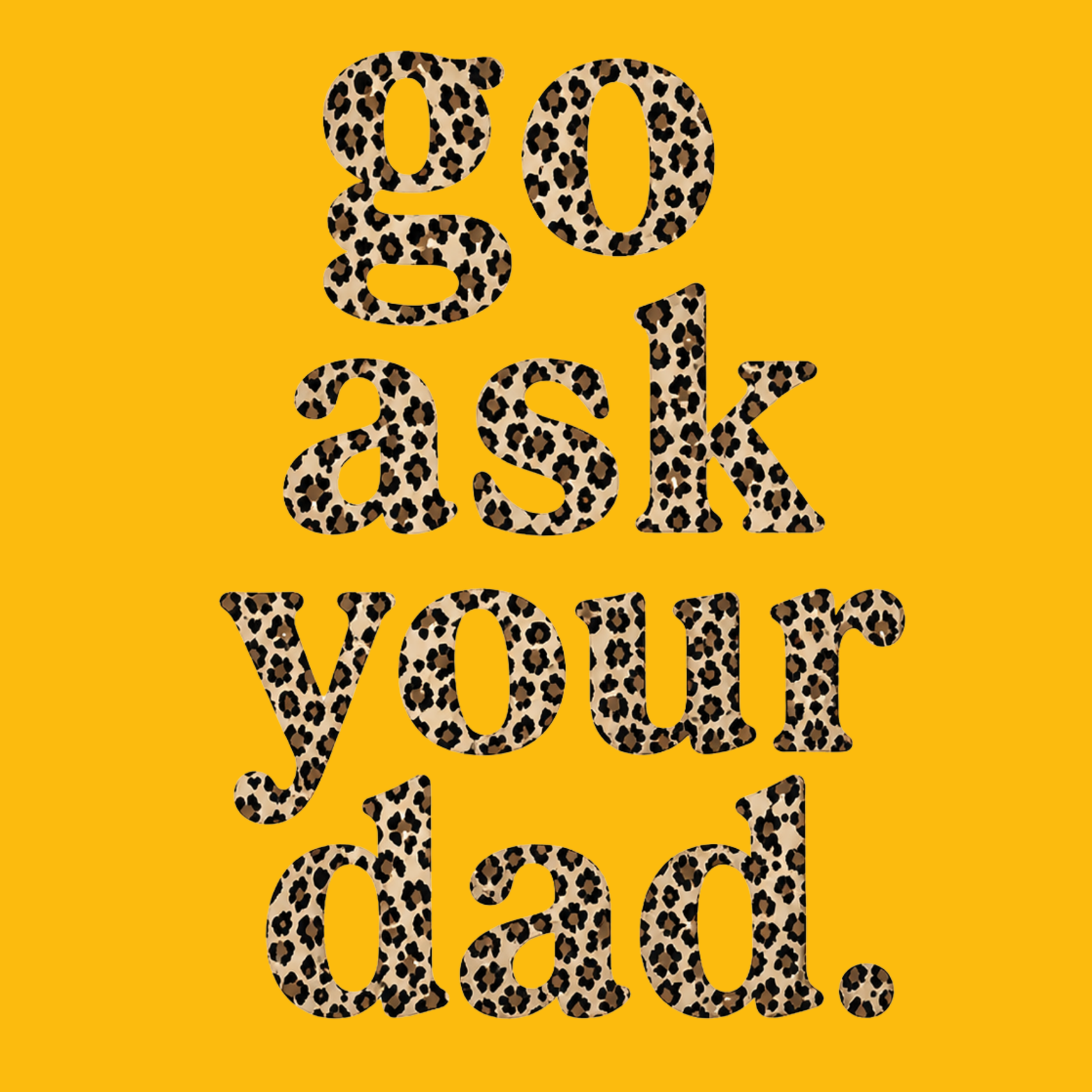 Go Ask Your Dad Hoodie - Yellow design preview