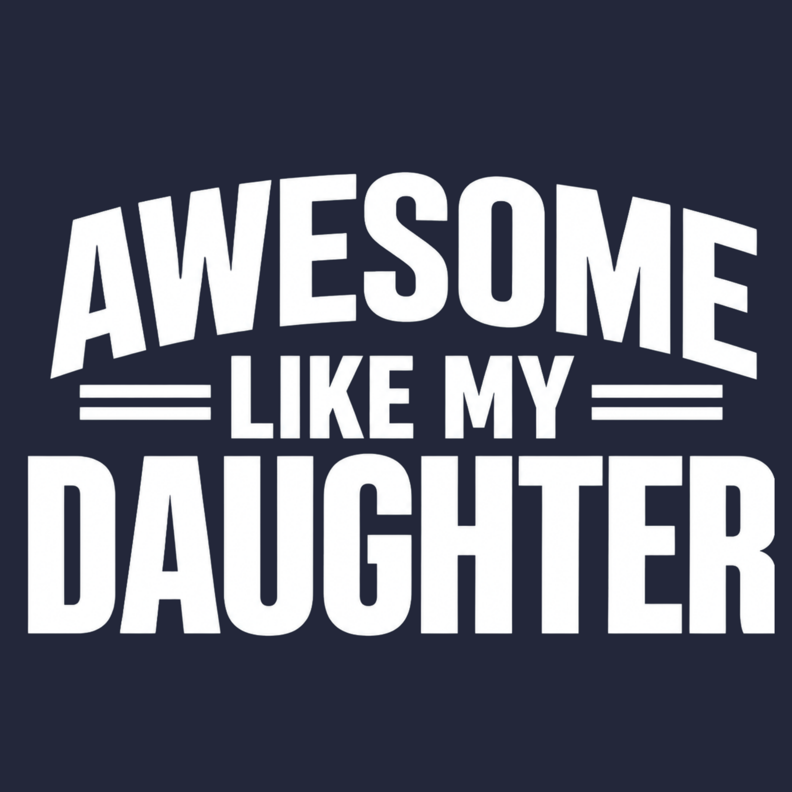 Awesome Like My Daughter Classic T-Shirt - Navy design preview