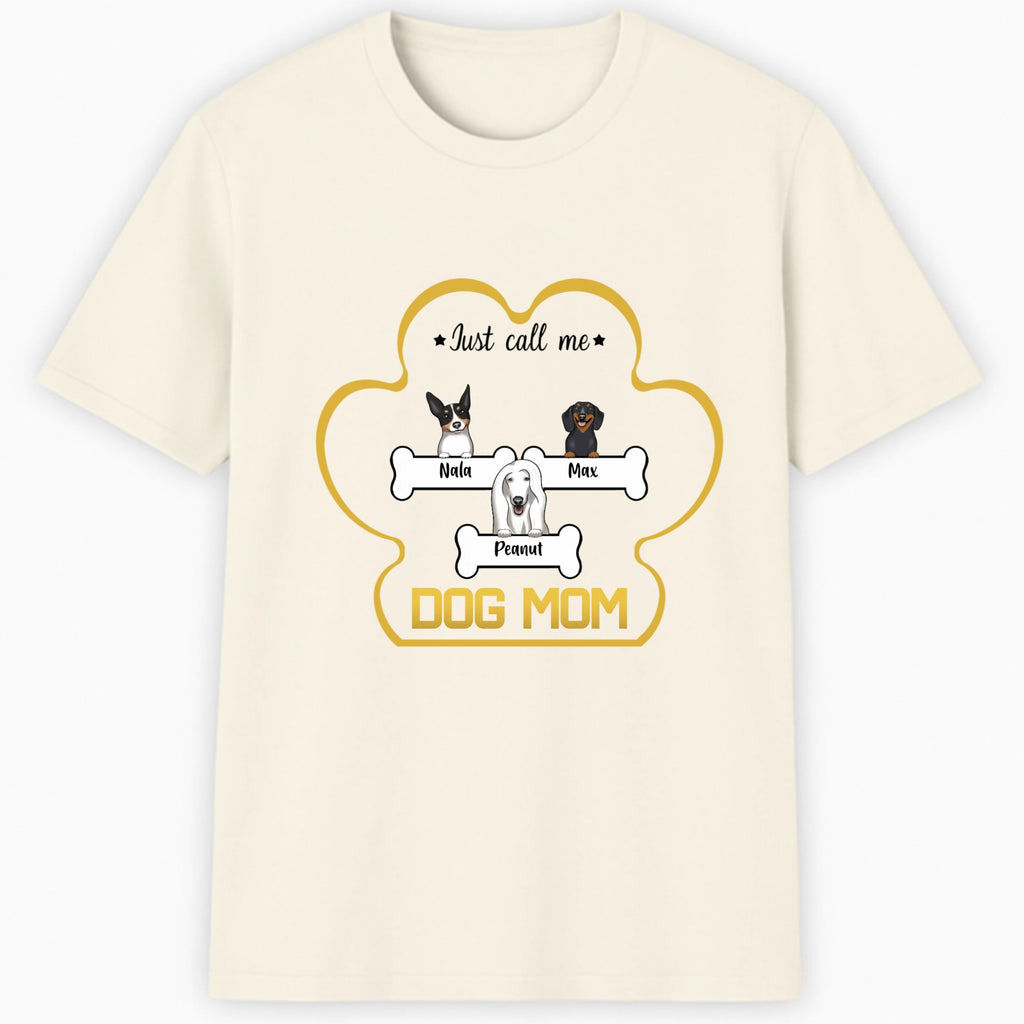 Just call me Dog Mom Classic T-Shirt hero product mockup