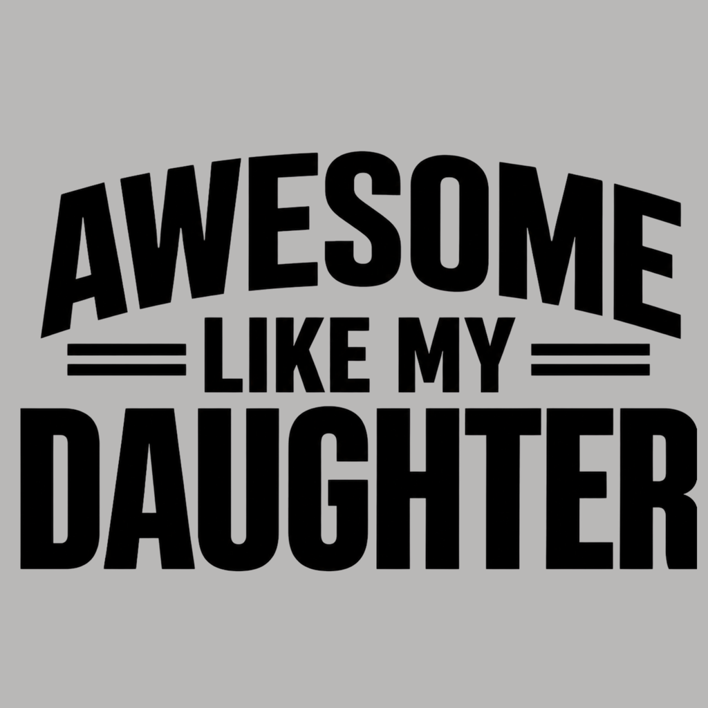 Awesome Like My Daughter Crewneck Sweatshirt - Sports Grey design preview