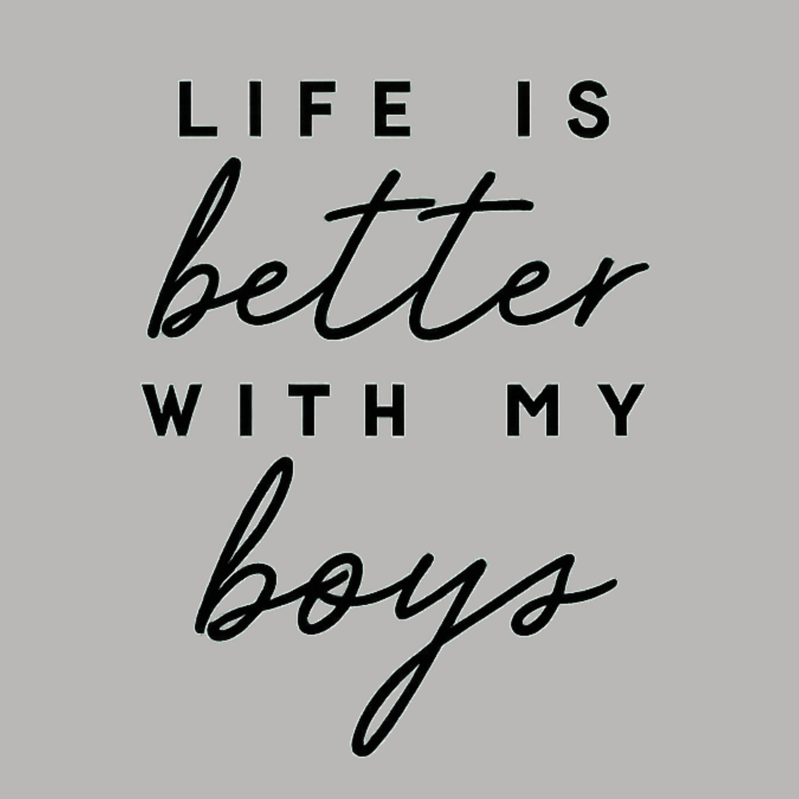Life Is Better With My Boys Crewneck Sweatshirt - Sports Grey design preview
