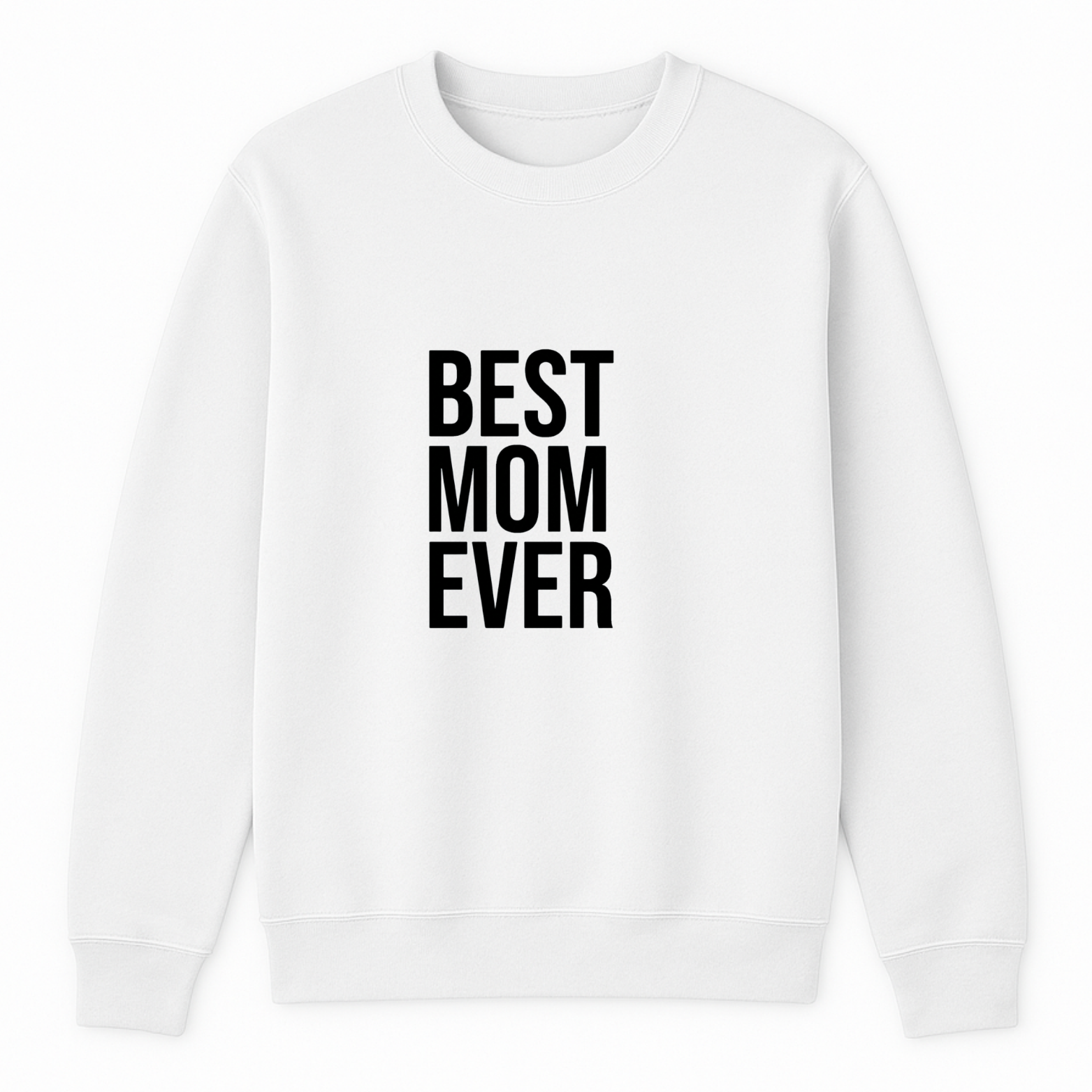 Best Mom Ever Crewneck Sweatshirt - White mockup
