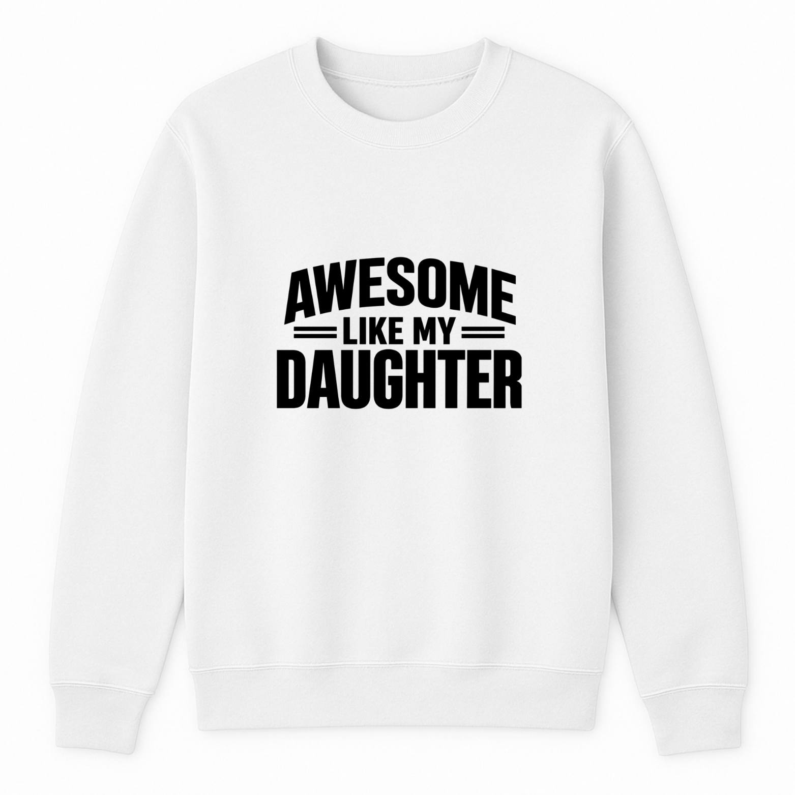 Awesome Like My Daughter Crewneck Sweatshirt - White mockup