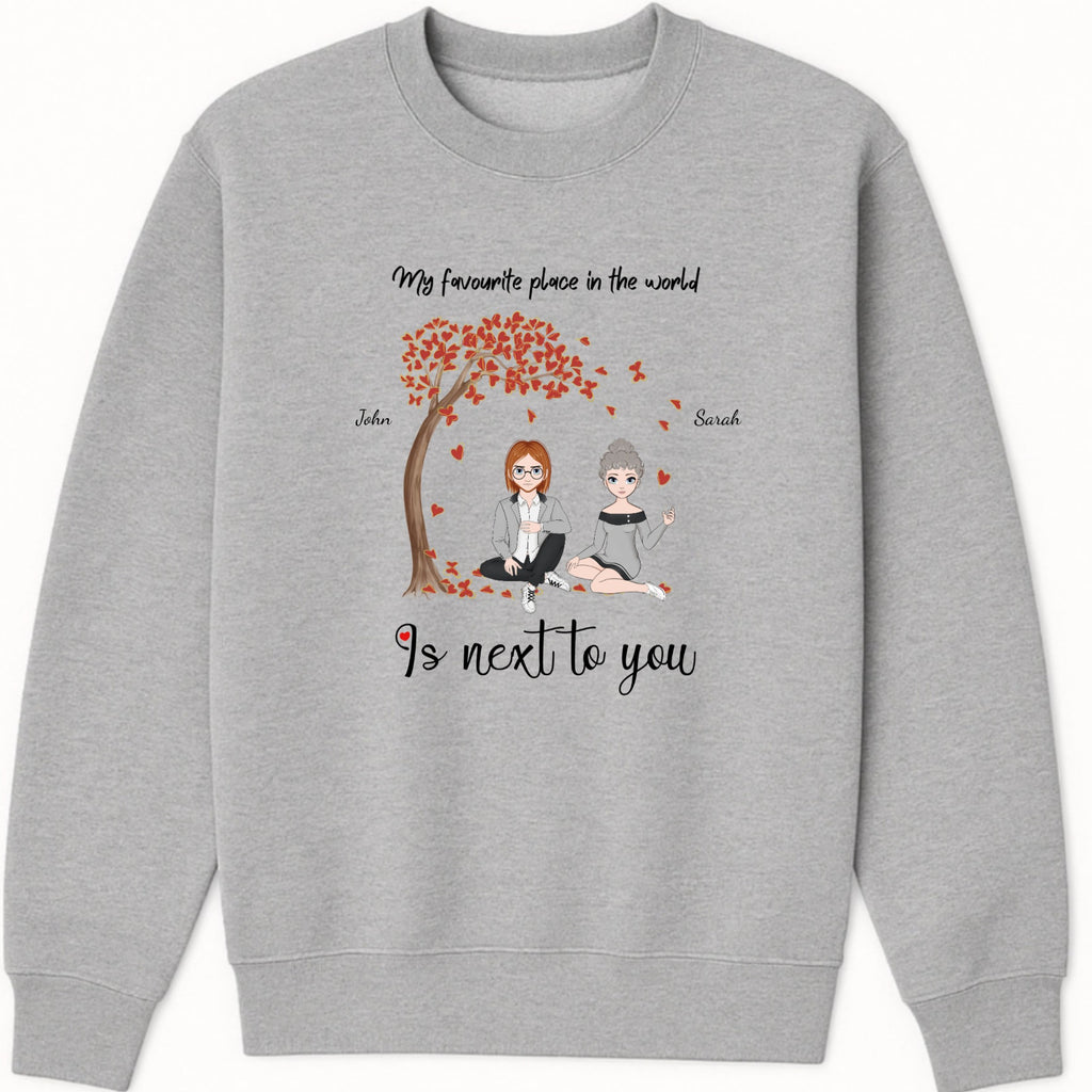 My favourite place in the world is next to you Sweatshirt hero product mockup