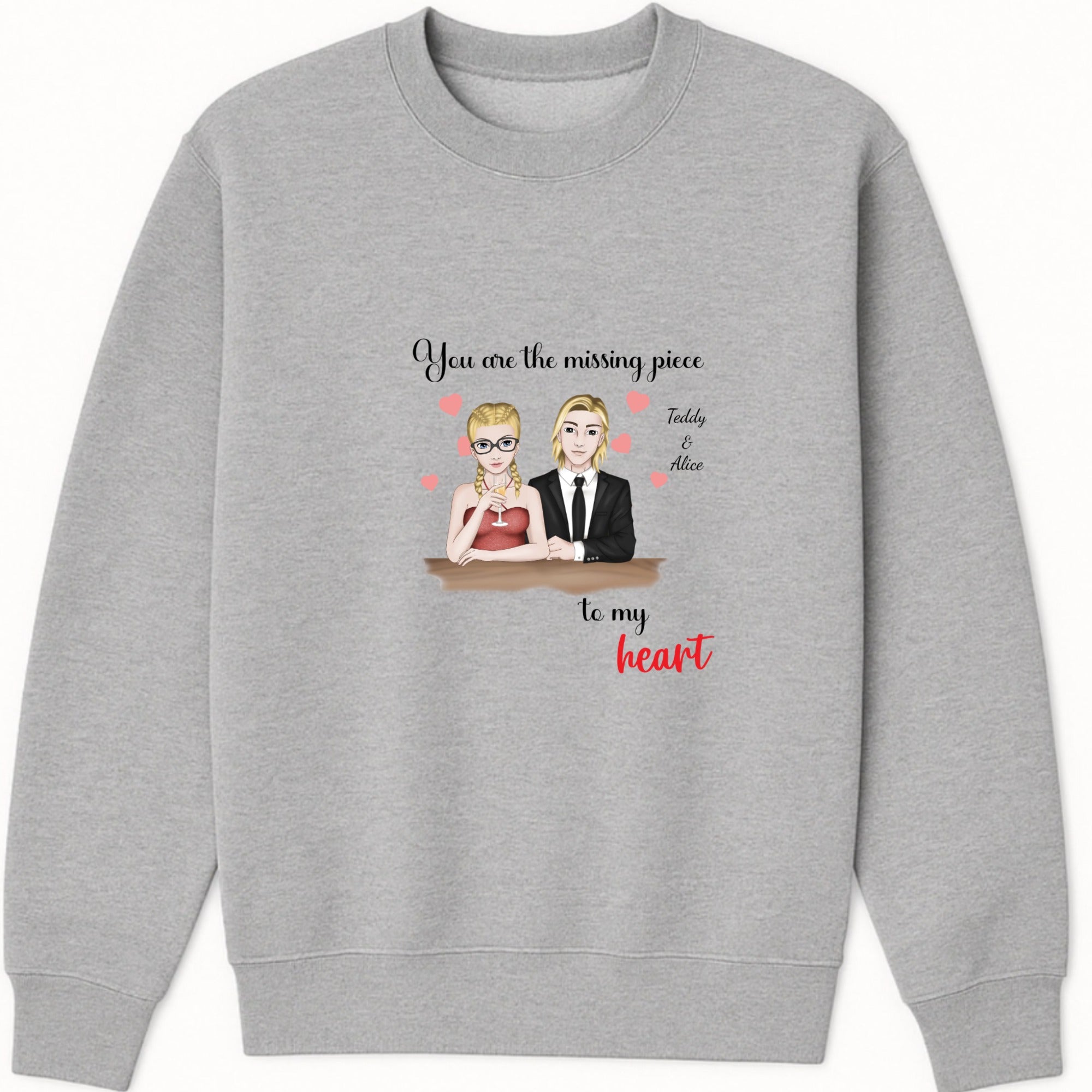 You are the missing piece to my heart Sweatshirt hero product mockup