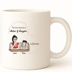 The love between a mother and daughter is forever Coffee Mug hero product mockup