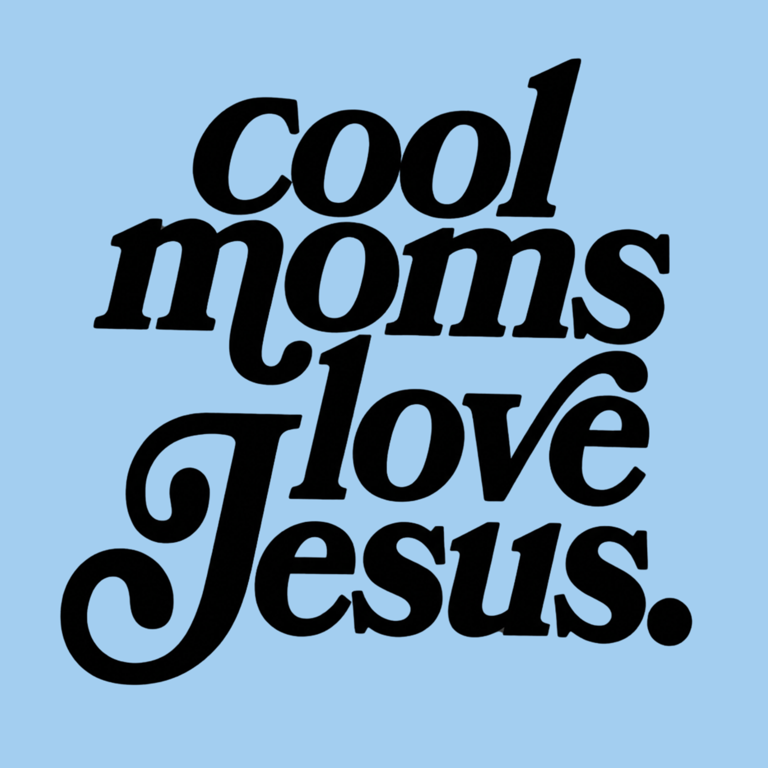 Cool Moms Love Jesus Hoodie - Blue design preview