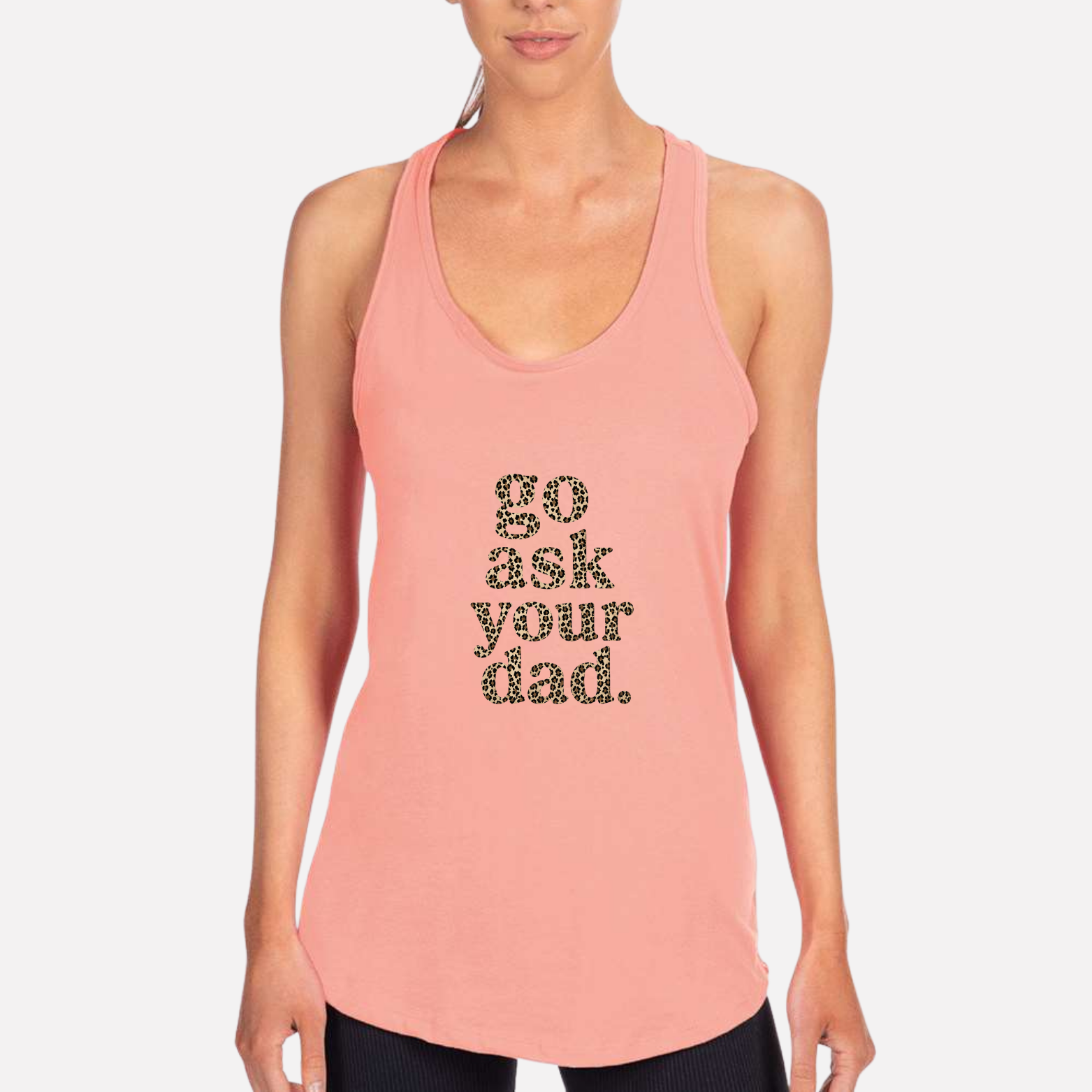 Go Ask Your Dad Women's Racerback Tank - Desert Pink front mockup