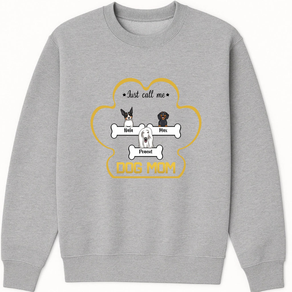 Just call me Dog Mom Sweatshirt hero product mockup